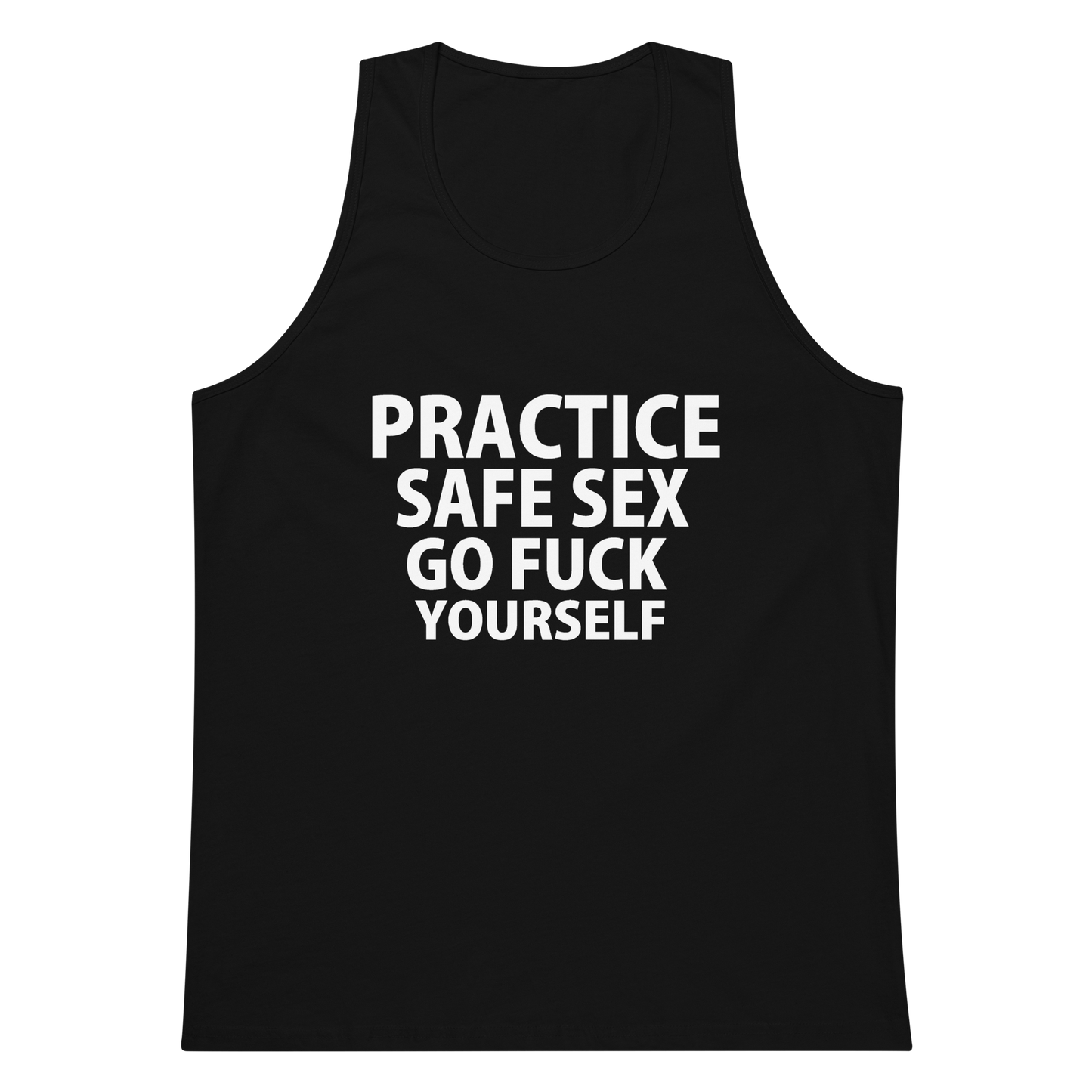 Practice Safe Sex Go Fuck Yourself Tank Top - Black