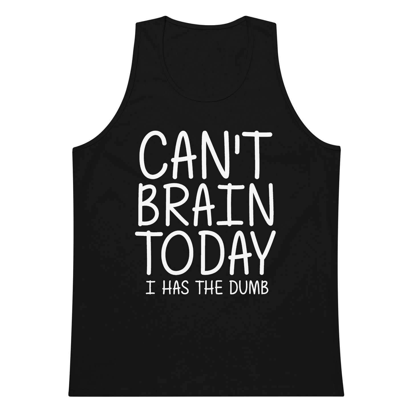 Can't Brain Today I Has The Dumb Tank Top - Black