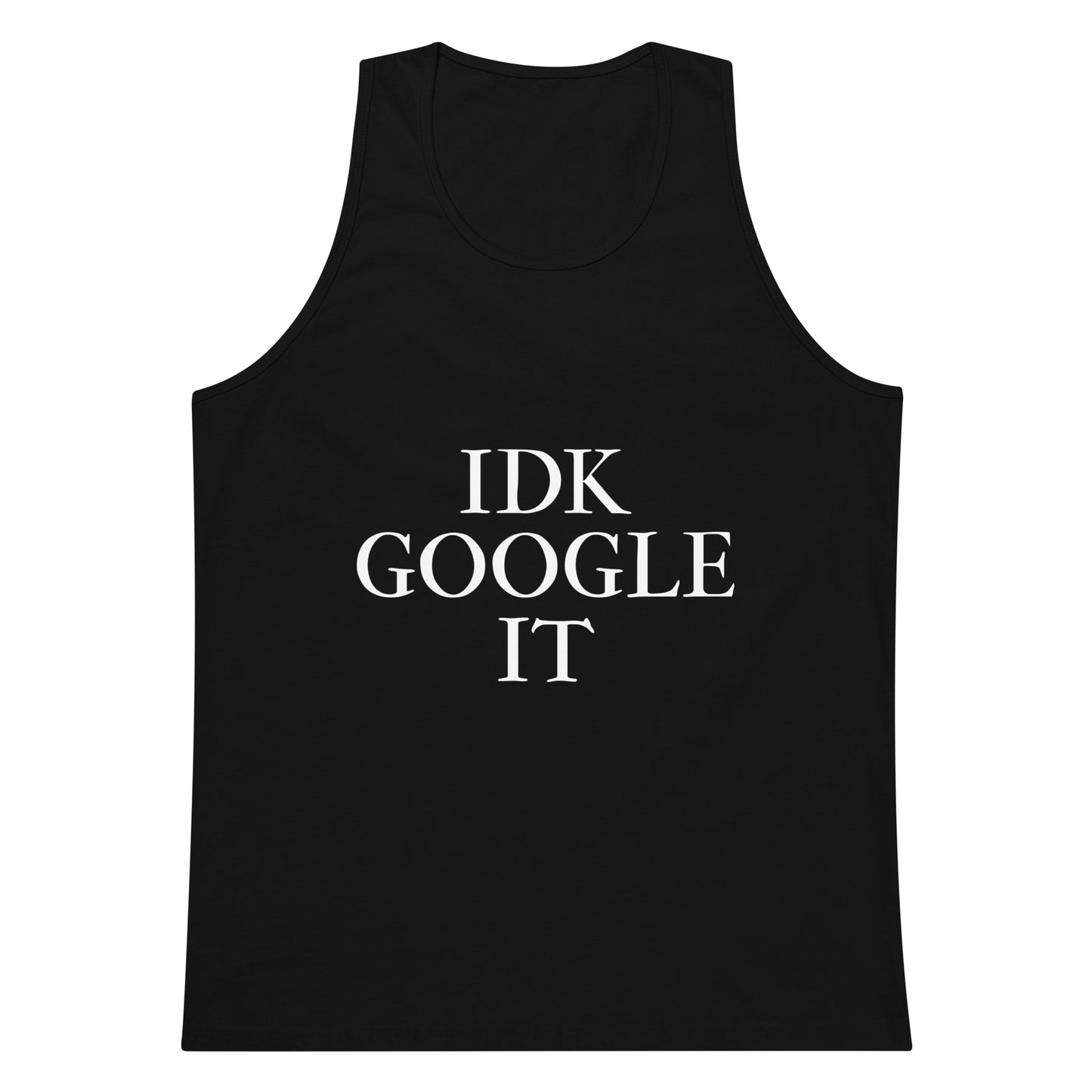 IDK Google It Tank Top - Black