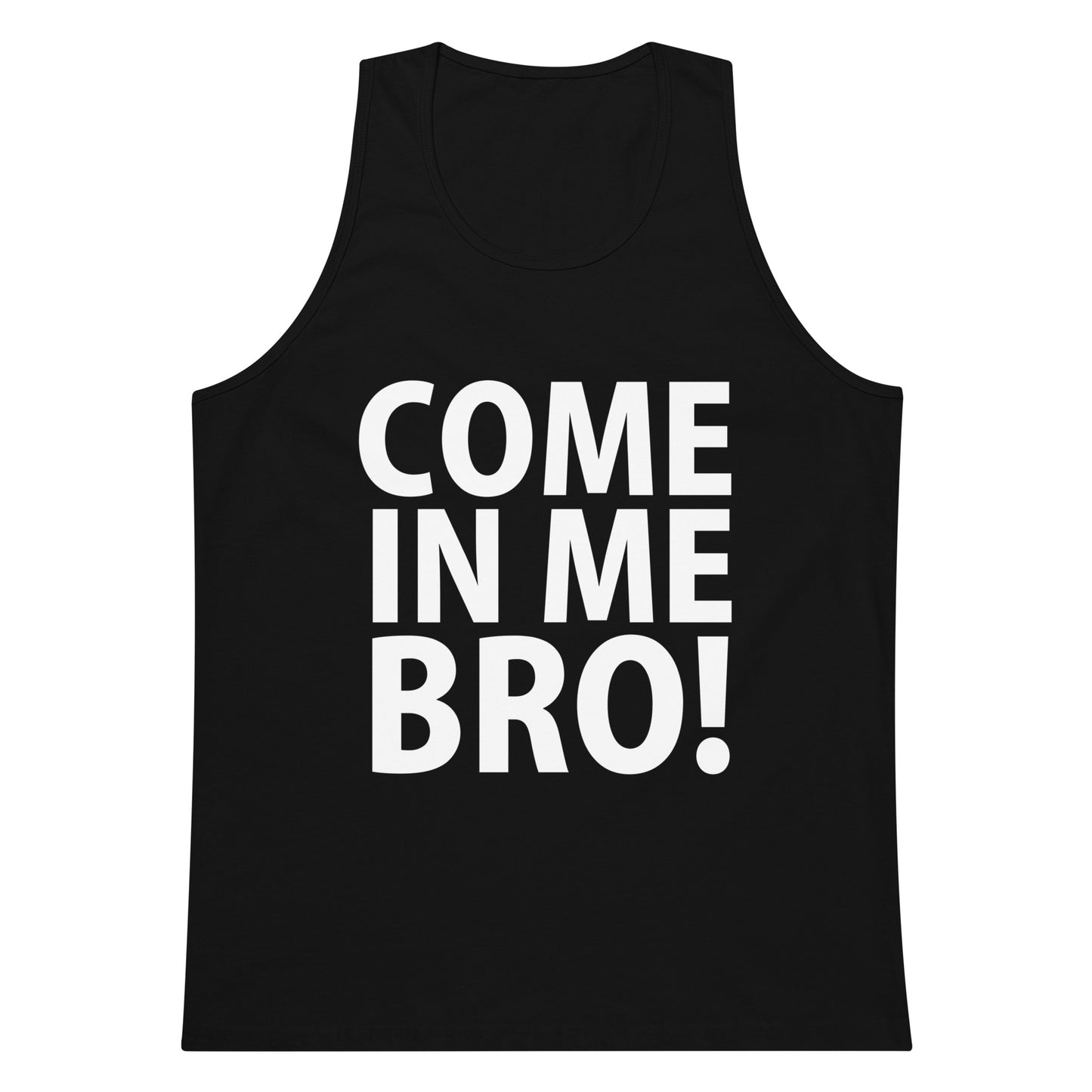 Come In Me Bro! Tank Top - Black