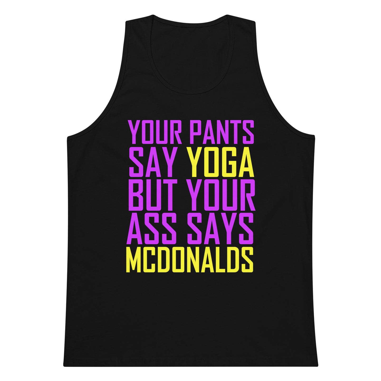 Your Pants Say Yoga But Your ASS Says MCDONALDS Tank Top - Black