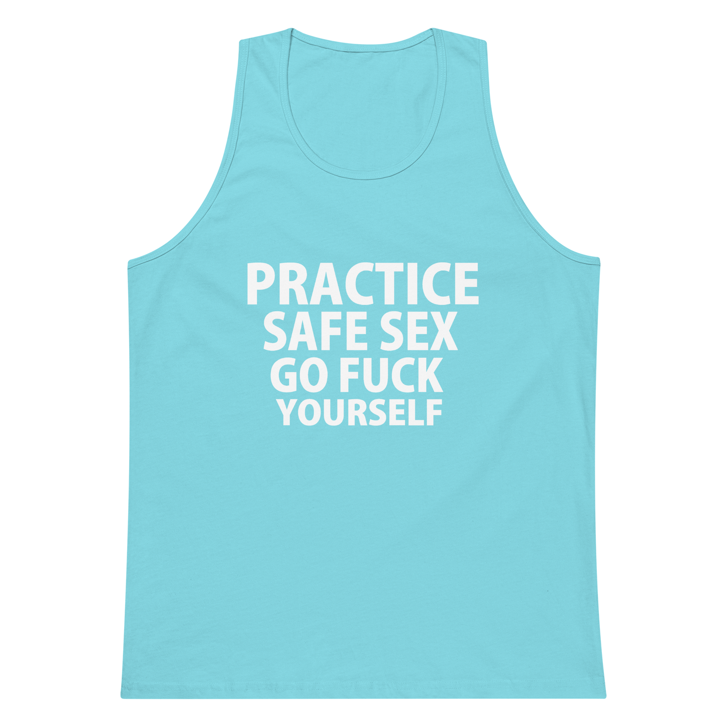 Practice Safe Sex Go Fuck Yourself Tank Top - Pacific Blue