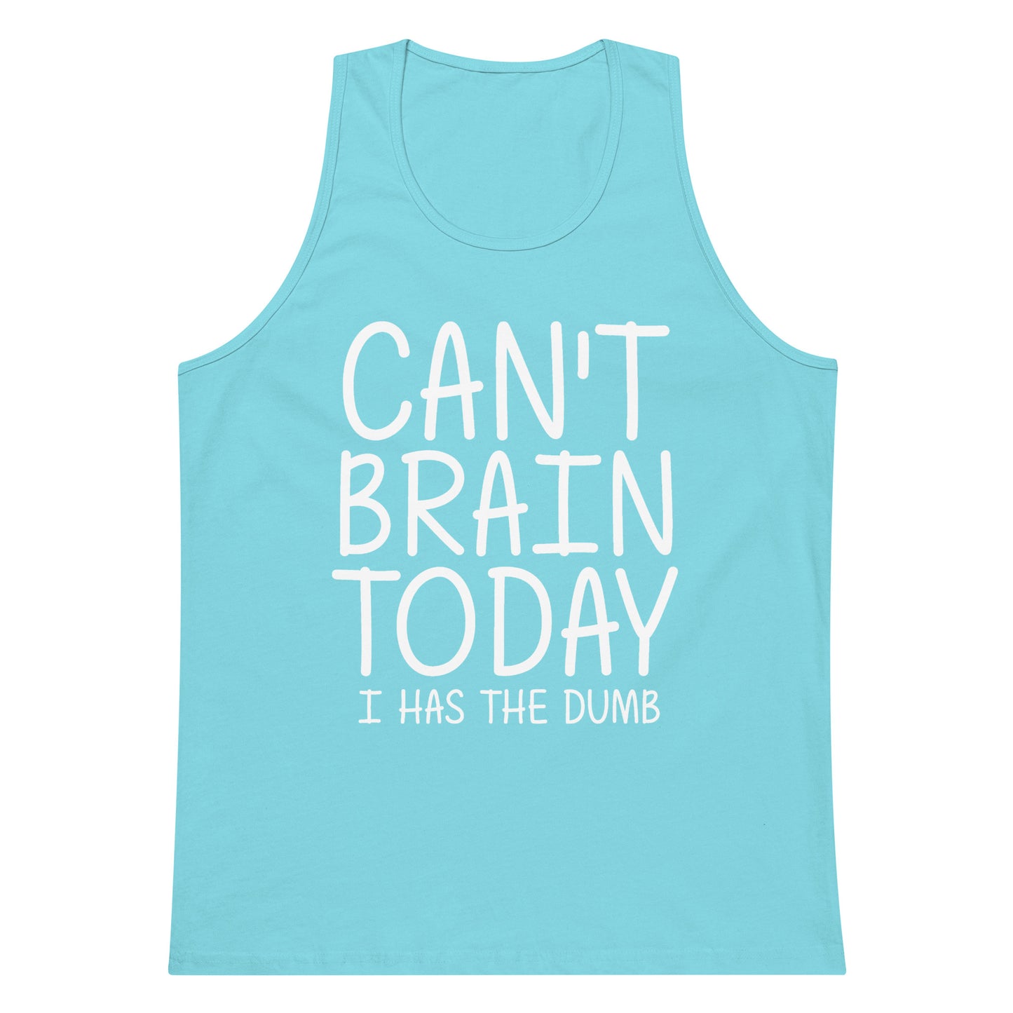 Can't Brain Today I Has The Dumb Tank Top - Pacific Blue