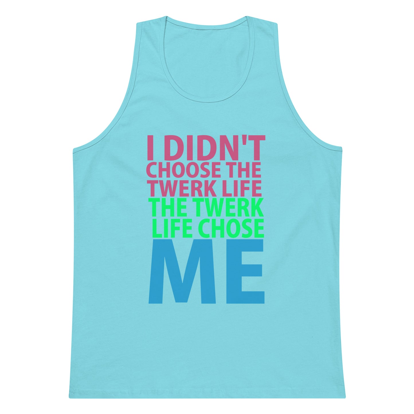 I Didn't Choose The Twerk... Tank Top - Pacific Blue