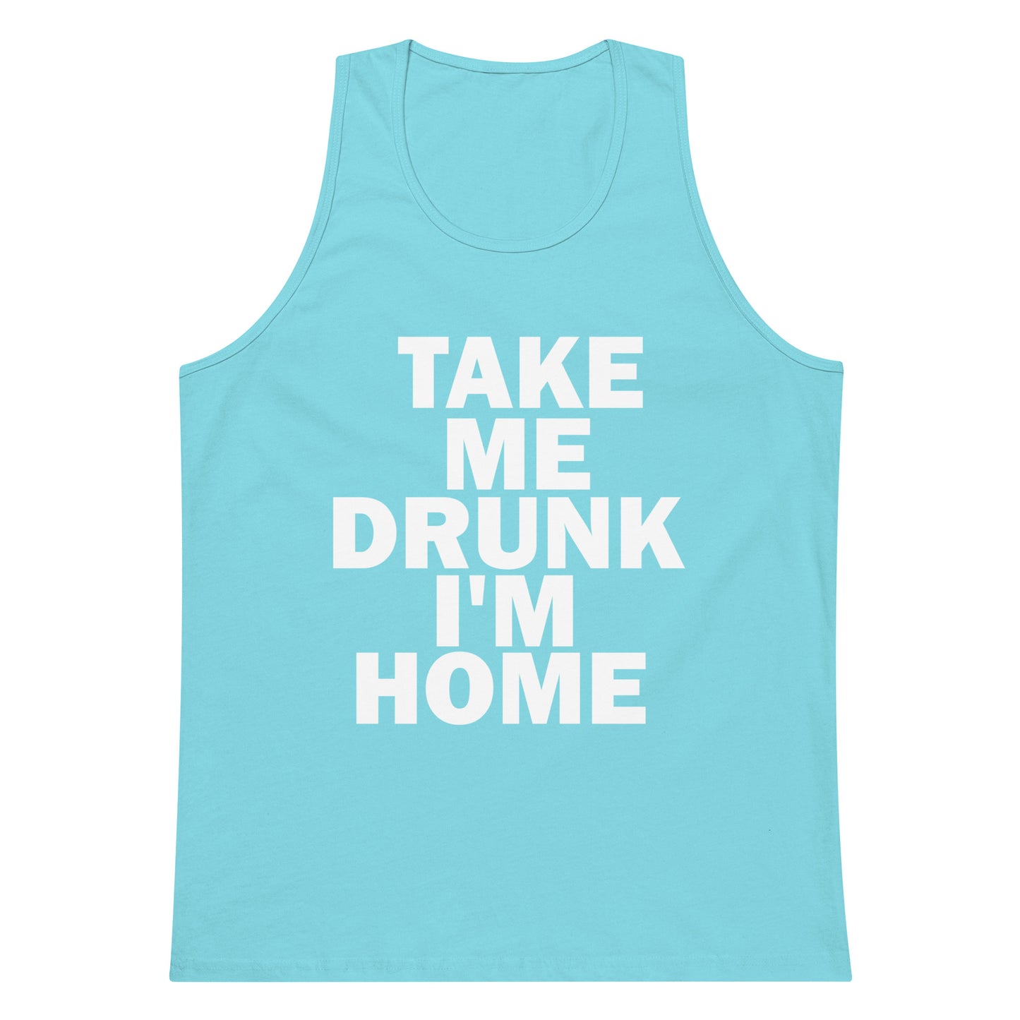Take Me Drunk I'm Home Tank Top - Pacific Blue