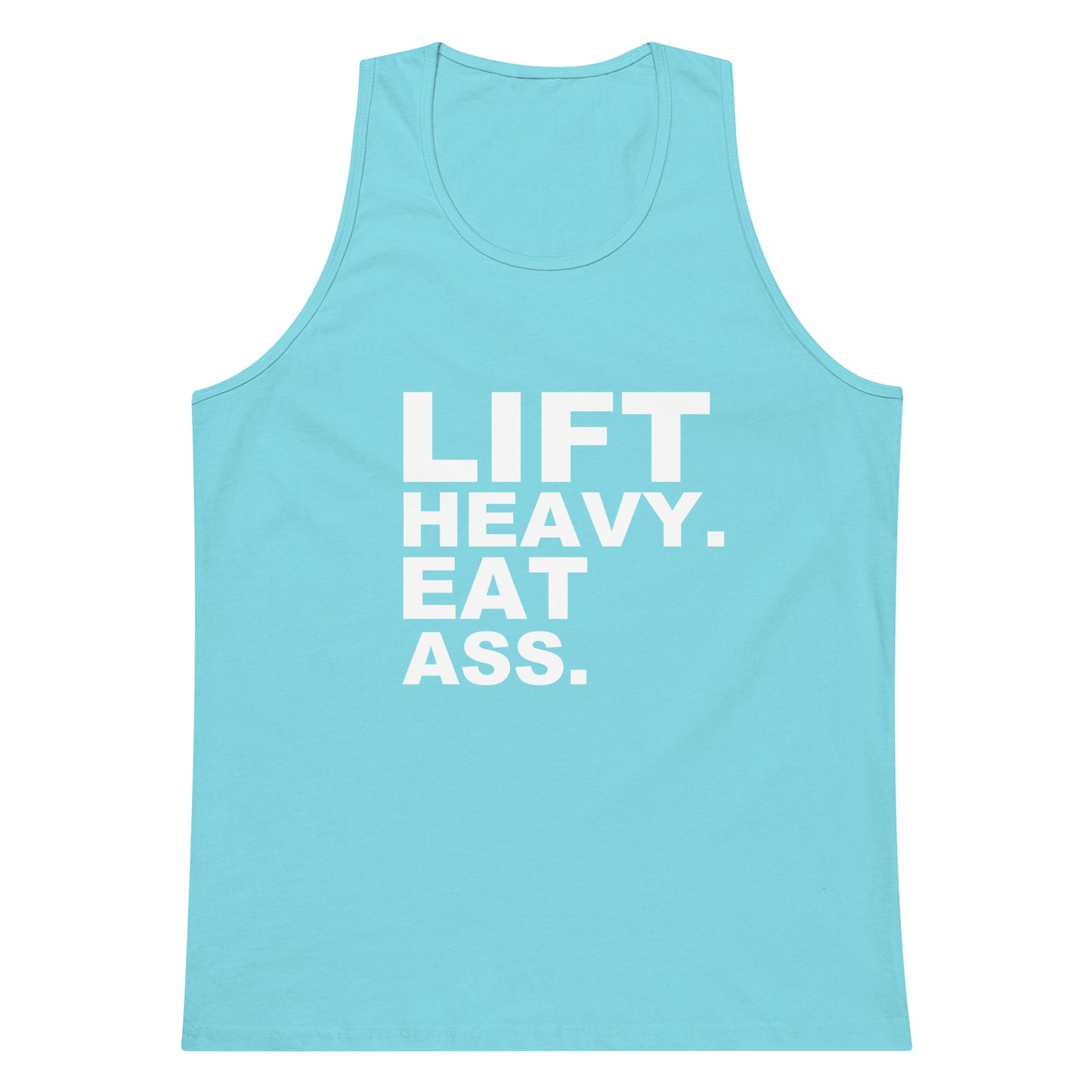 Lift Heavy. Eat Ass. Tank Top - Pacific Blue