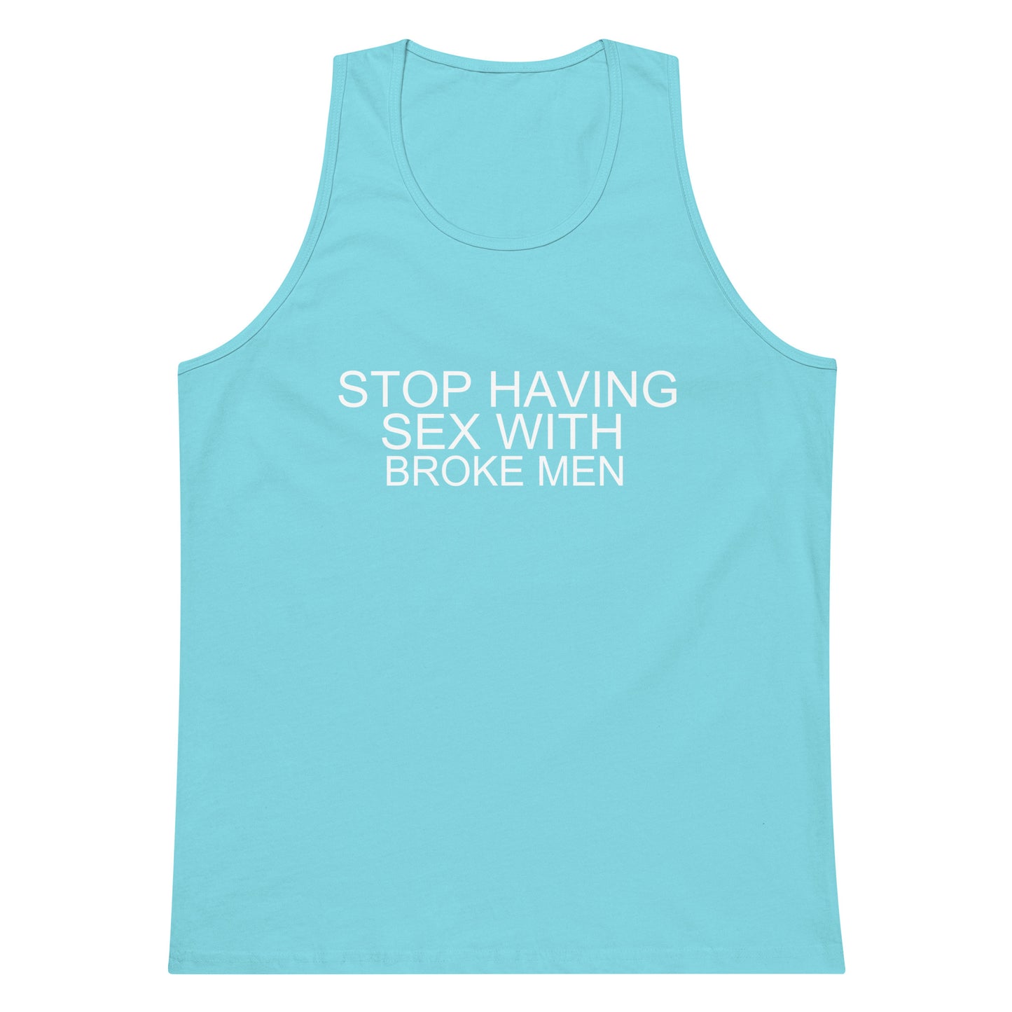 Stop Having Sex With Broke Men Tank Top - Pacific Blue