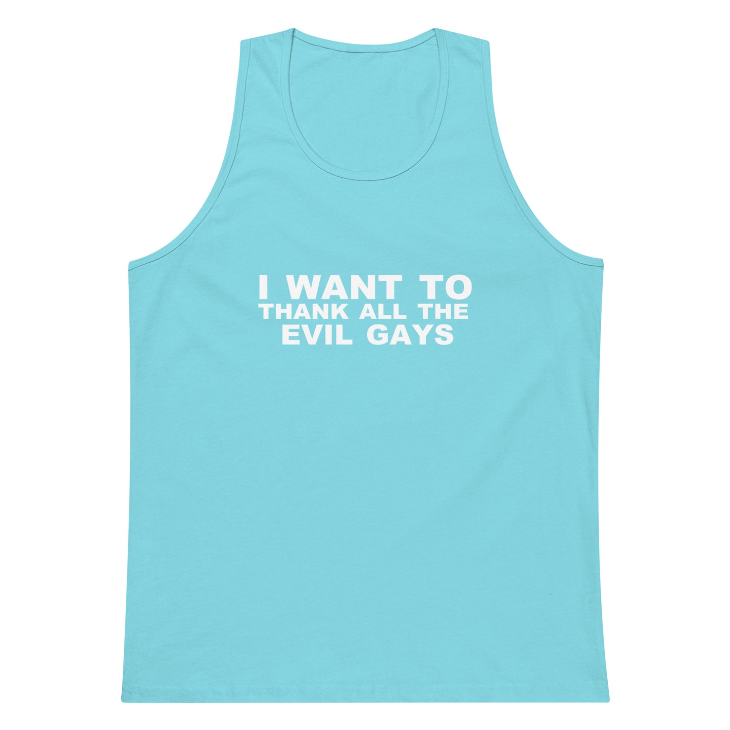I Want To Thank All The Evil Gays Tank Top - Pacific Blue