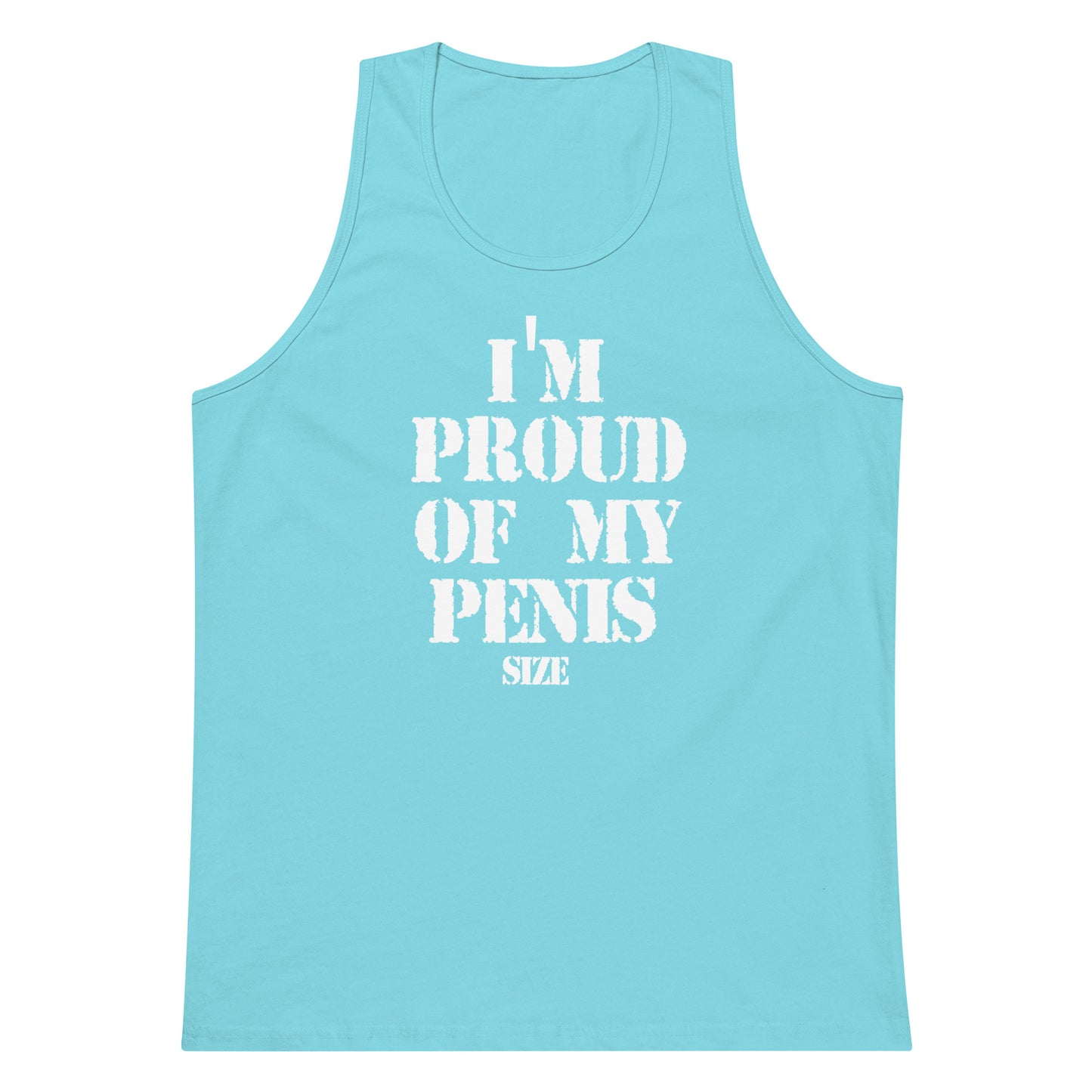 A light blue tank top with bold white text on the front reading 'I'M PROUD OF MY PENIS SIZE', shown against a plain white background.