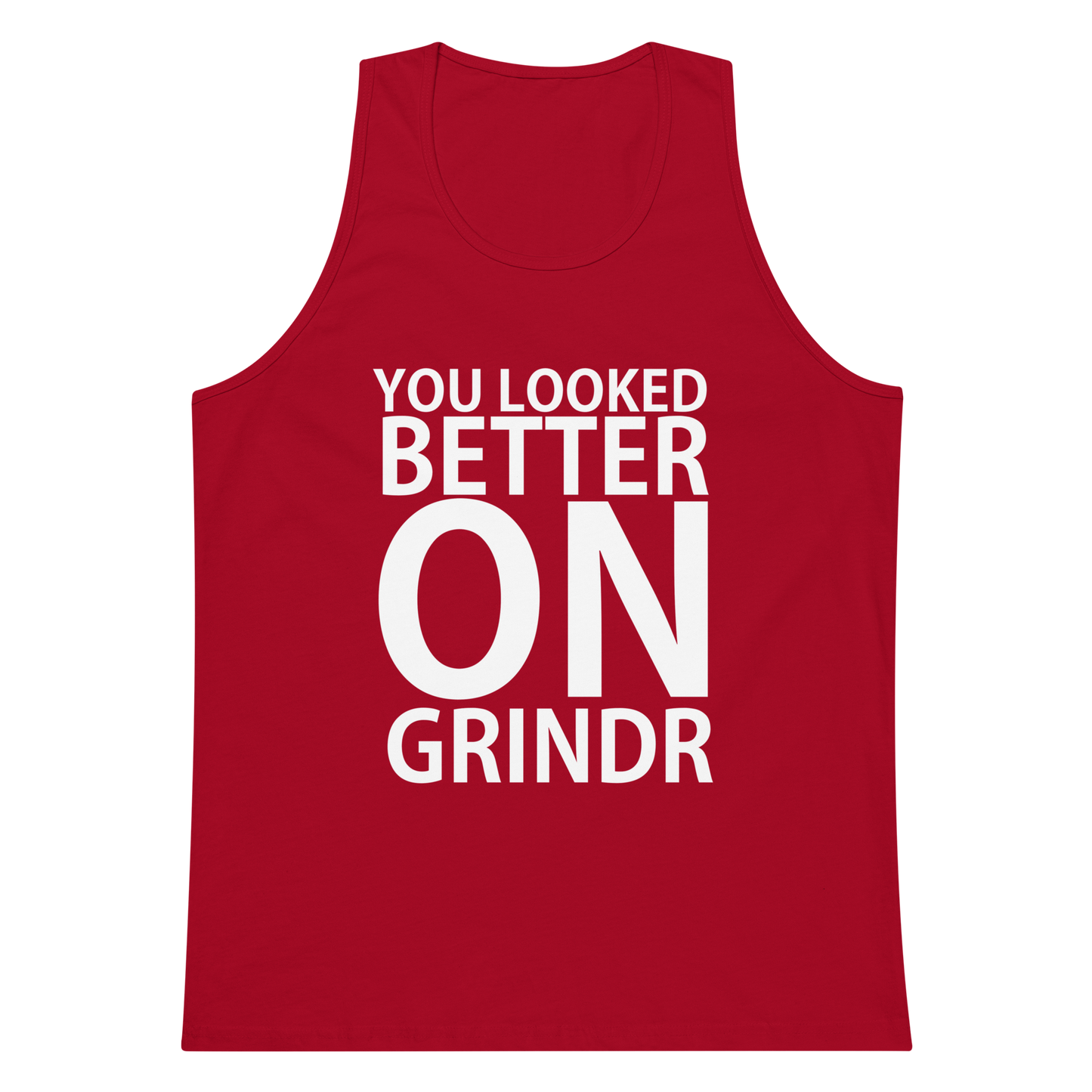 You Looked Better On Grindr Tank Top - Red