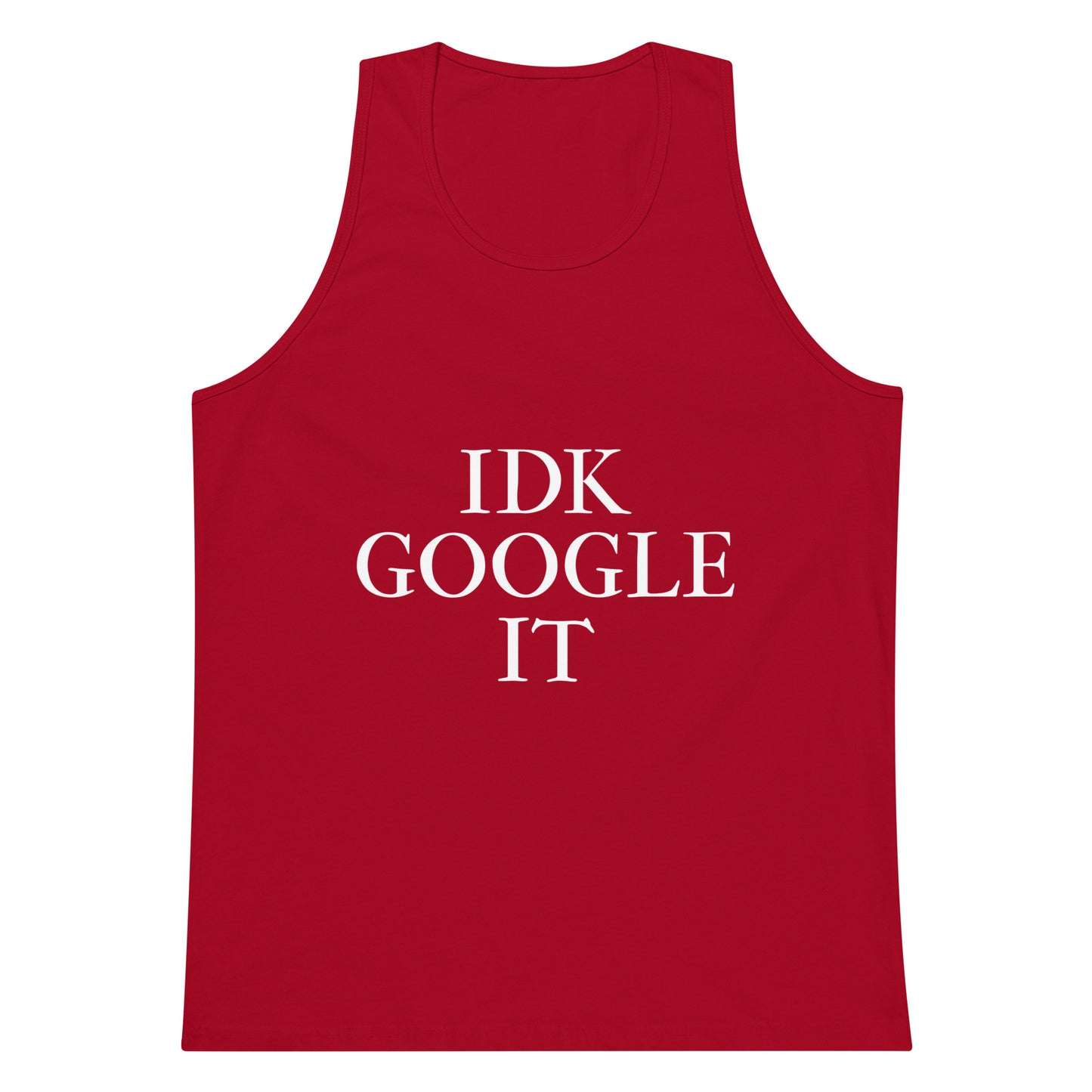 IDK Google It Tank Top - Red
