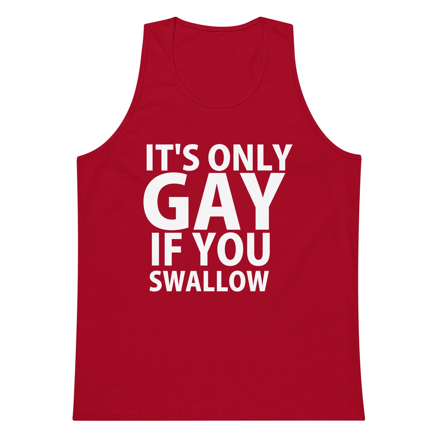 It's Only Gay If You Swallow Tank Top - Red