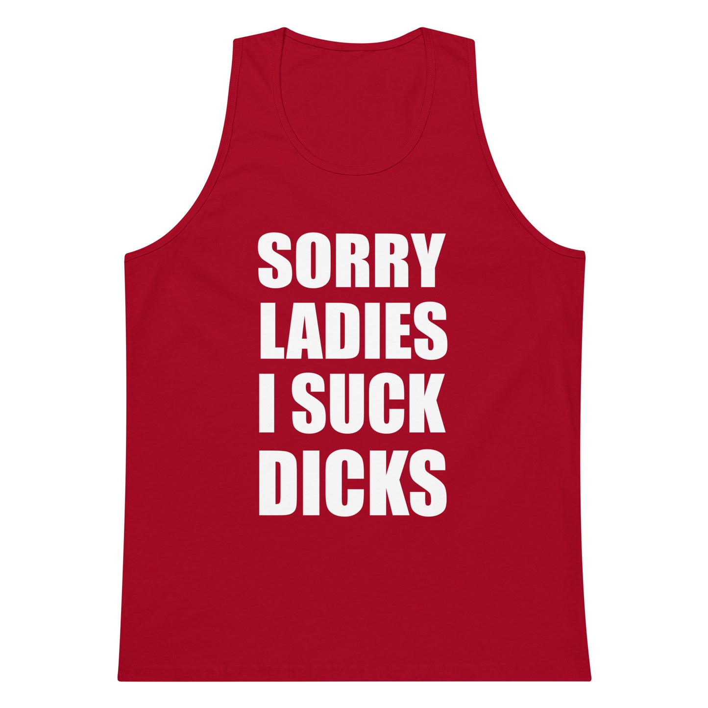 Sorry Ladies I Suck Dicks Tank Top - Red