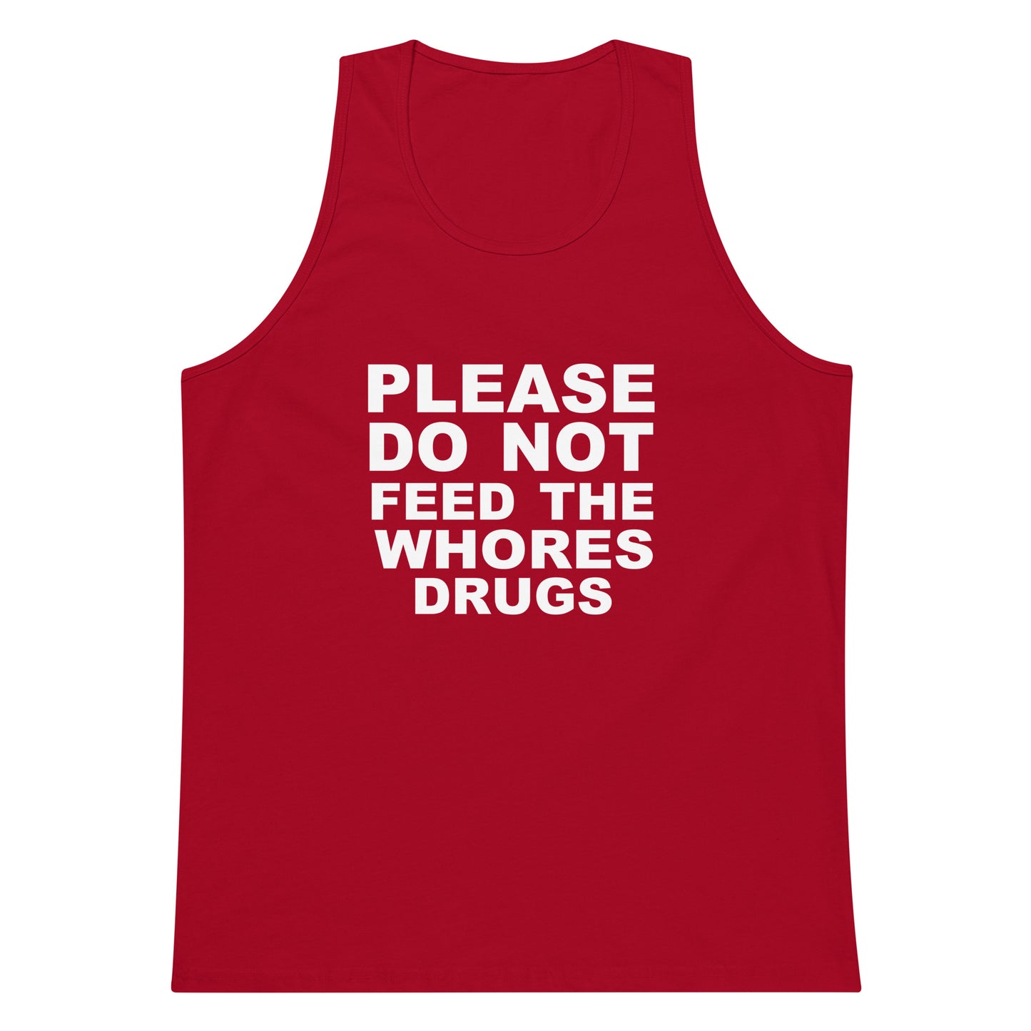 Please Do Not Feed The Whores Drugs Tank Top - Red
