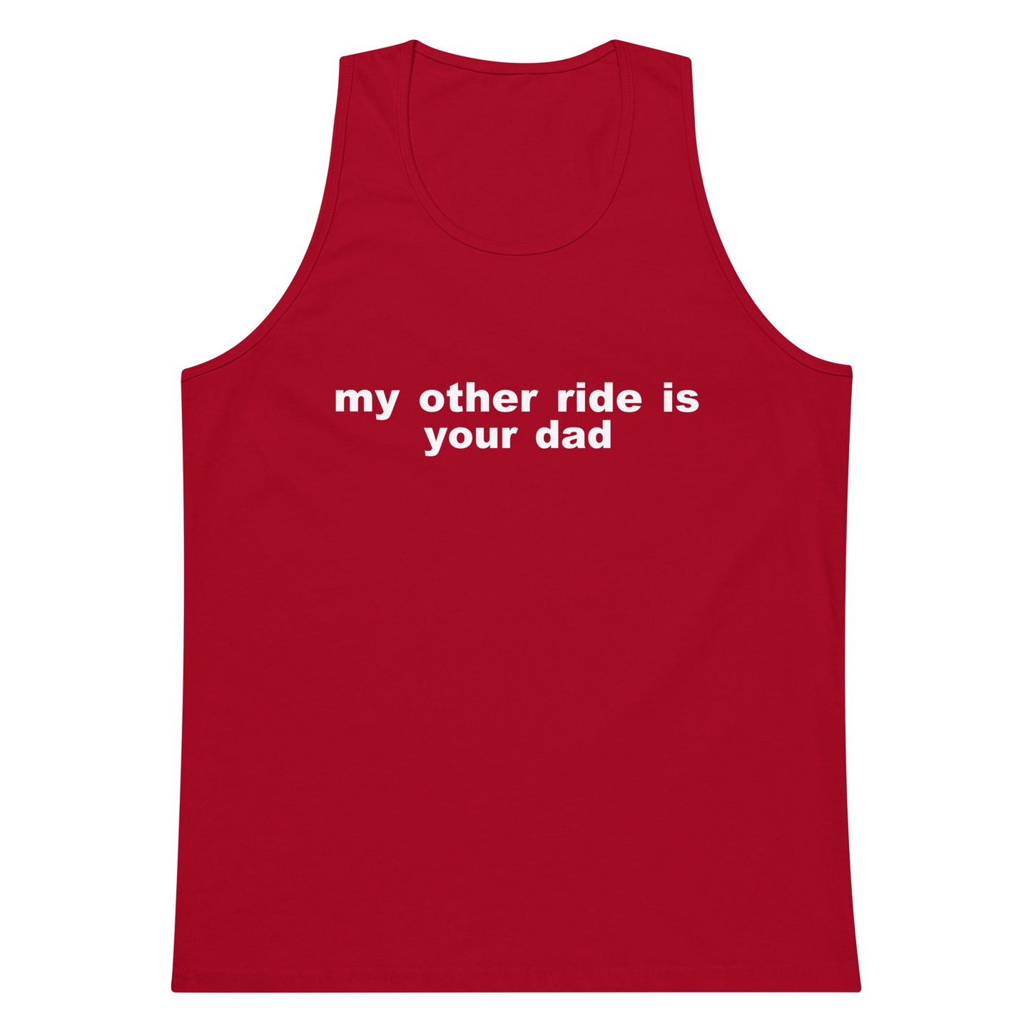 My Other Ride Is Your Dad Tank Top - Red