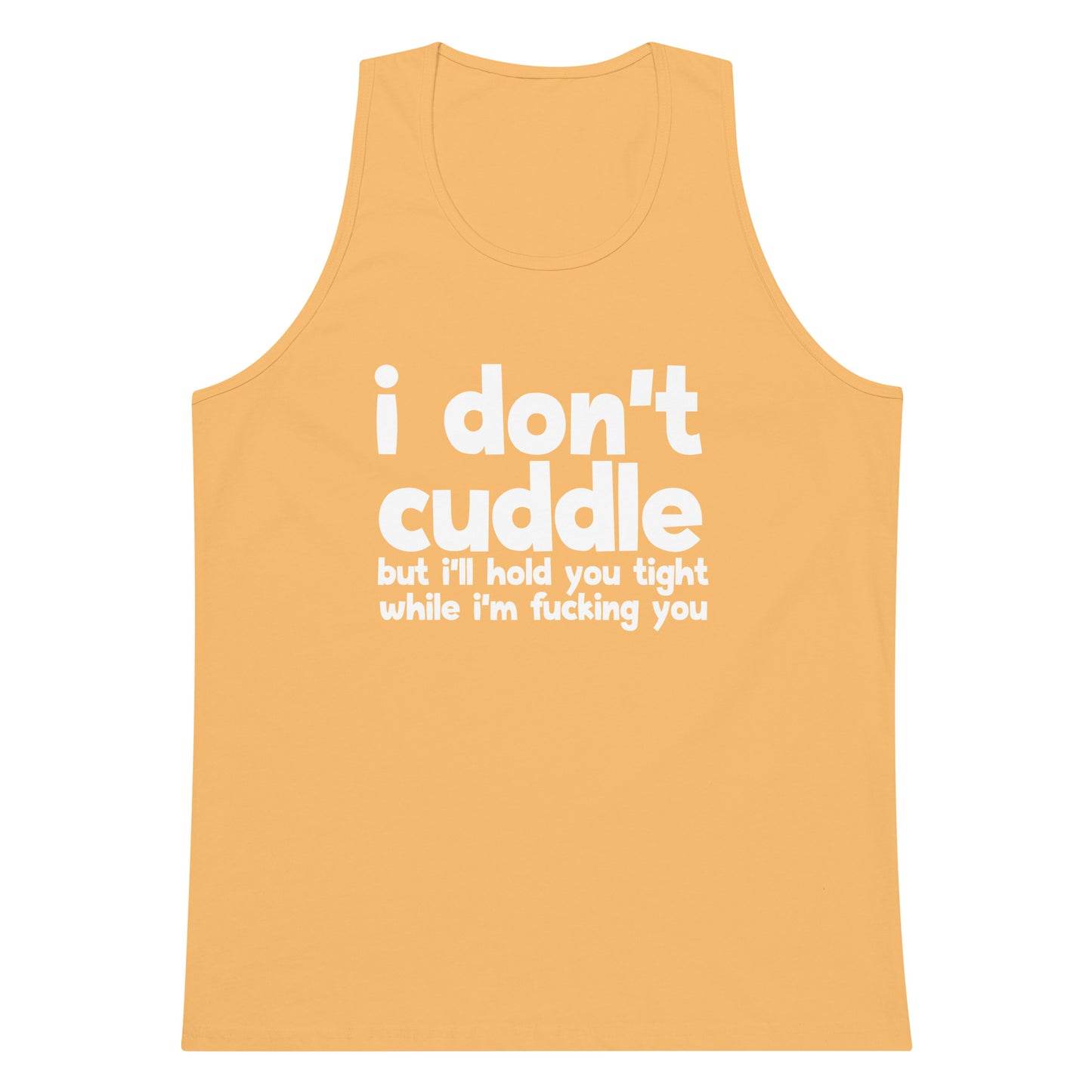 I Don't Cuddle Tank Top - Squash
