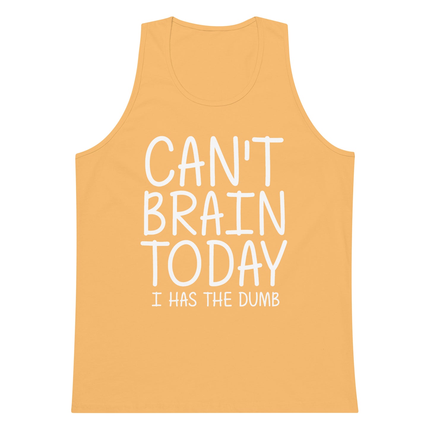 Can't Brain Today I Has The Dumb Tank Top - Squash