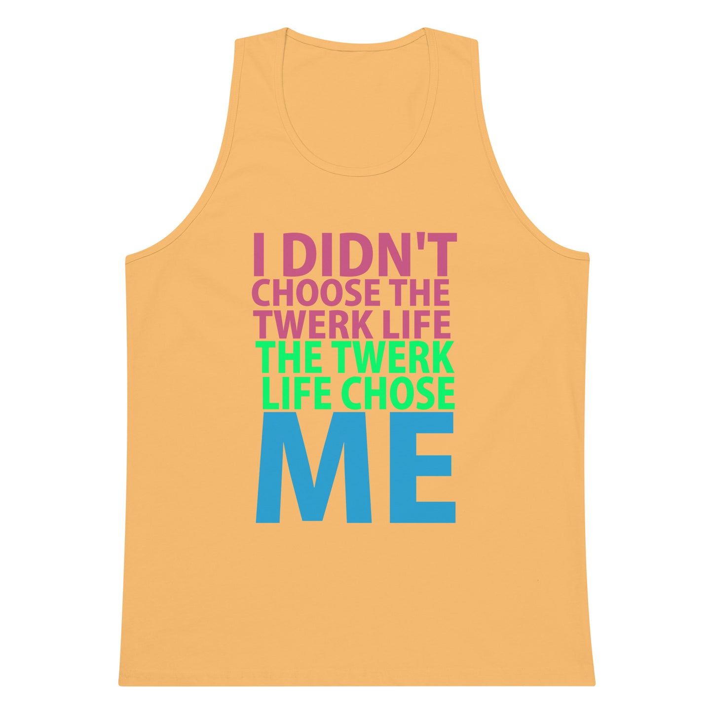 I Didn't Choose The Twerk... Tank Top - Squash