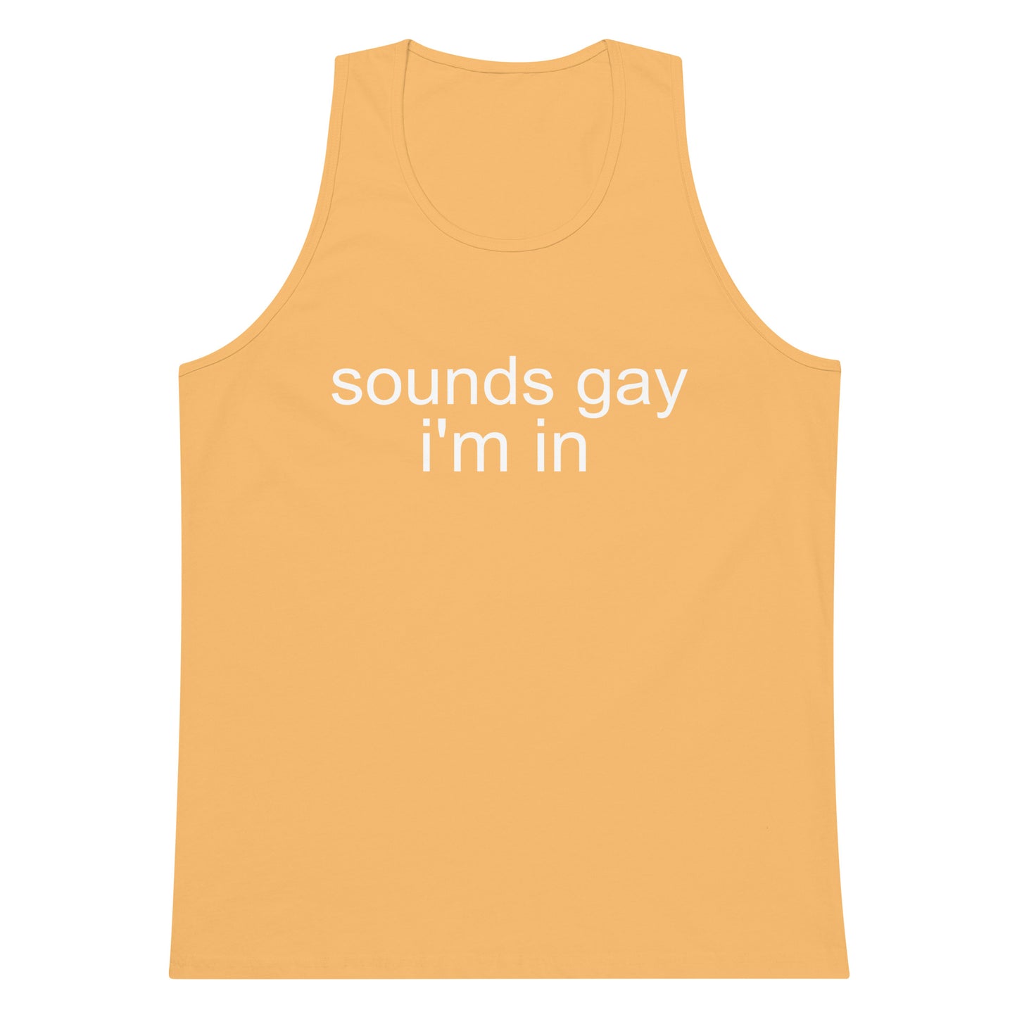 Sounds Gay I'm In Tank Top - Squash