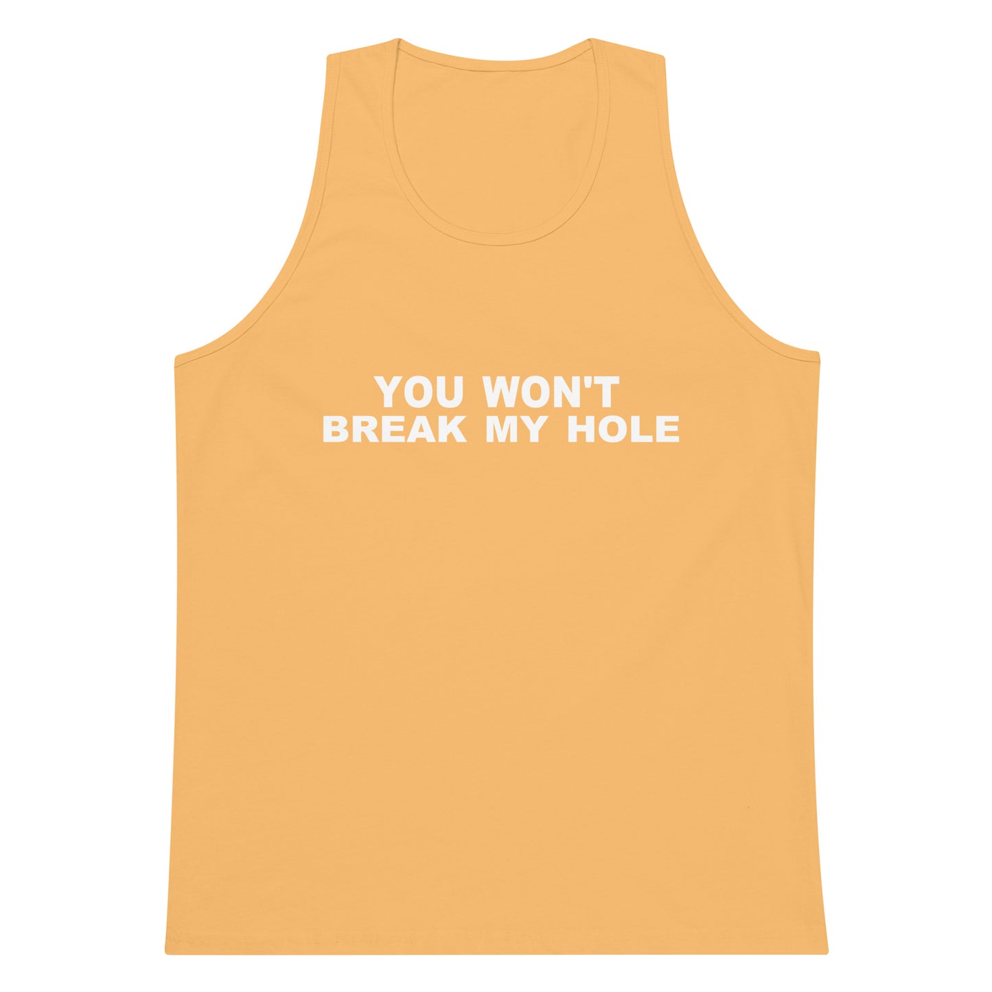 You Won’t Break My Hole Tank Top - Squash