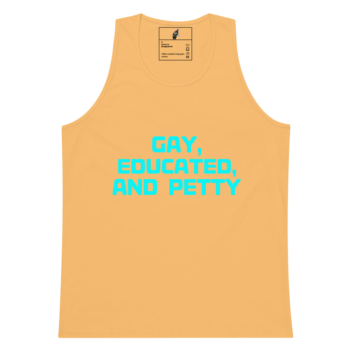 A light peach-colored tank top with the text 'GAY, EDUCATED, AND PETTY' printed in bright cyan across the chest, displayed on a solid white background.