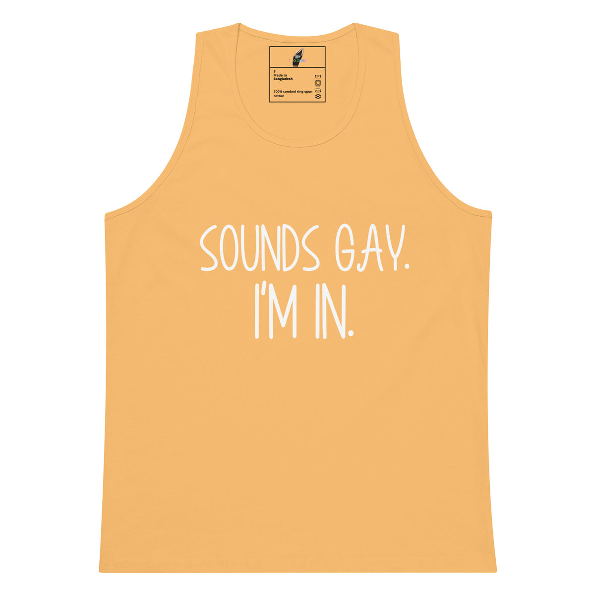 A sleeveless tank top in a warm peach-orange color with the phrase 'SOUNDS GAY. I'M IN.