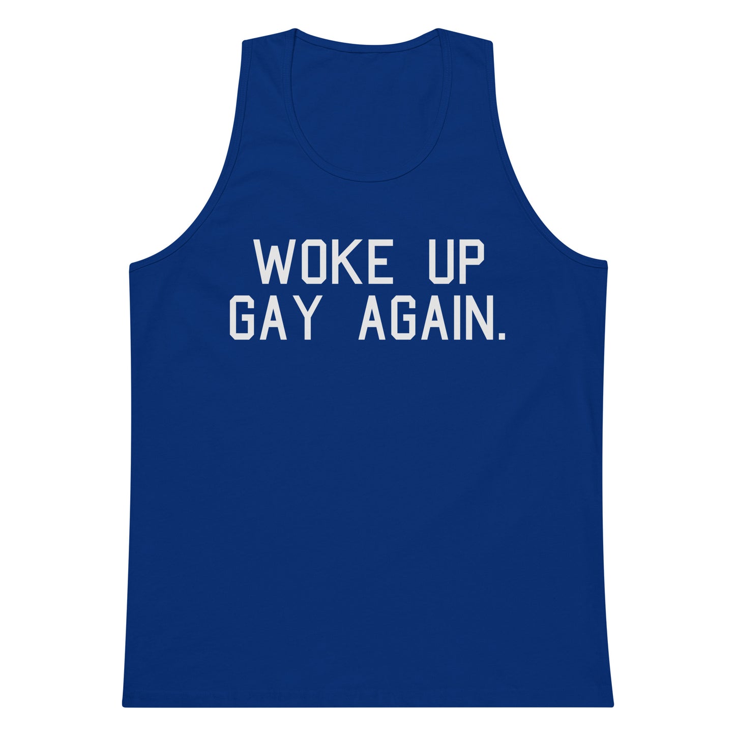 A royal blue sleeveless tank top with the phrase 'WOKE UP GAY AGAIN.' printed in bold white capital letters across the chest, shown on a plain white background.