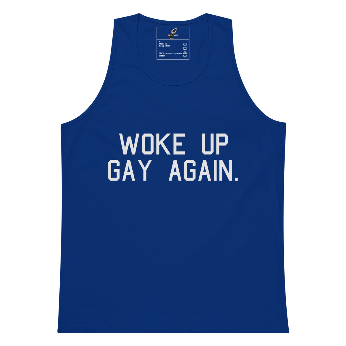 A royal blue sleeveless tank top with the phrase 'WOKE UP GAY AGAIN.' printed in bold white capital letters across the chest, shown on a plain white background.