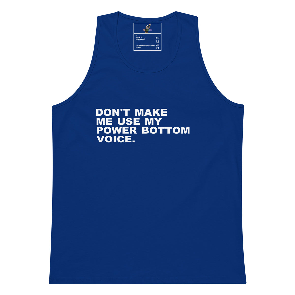 A black sleeveless tank top with bold white text on the front reading 'DON'T MAKE ME USE MY POWER BOTTOM VOICE.' shown on a plain white background.