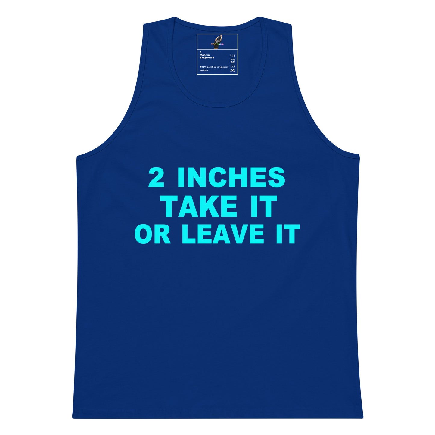 A royal blue sleeveless tank top with the text '2 INCHES TAKE IT OR LEAVE IT' printed in bright cyan on the front, shown against a plain white background.
