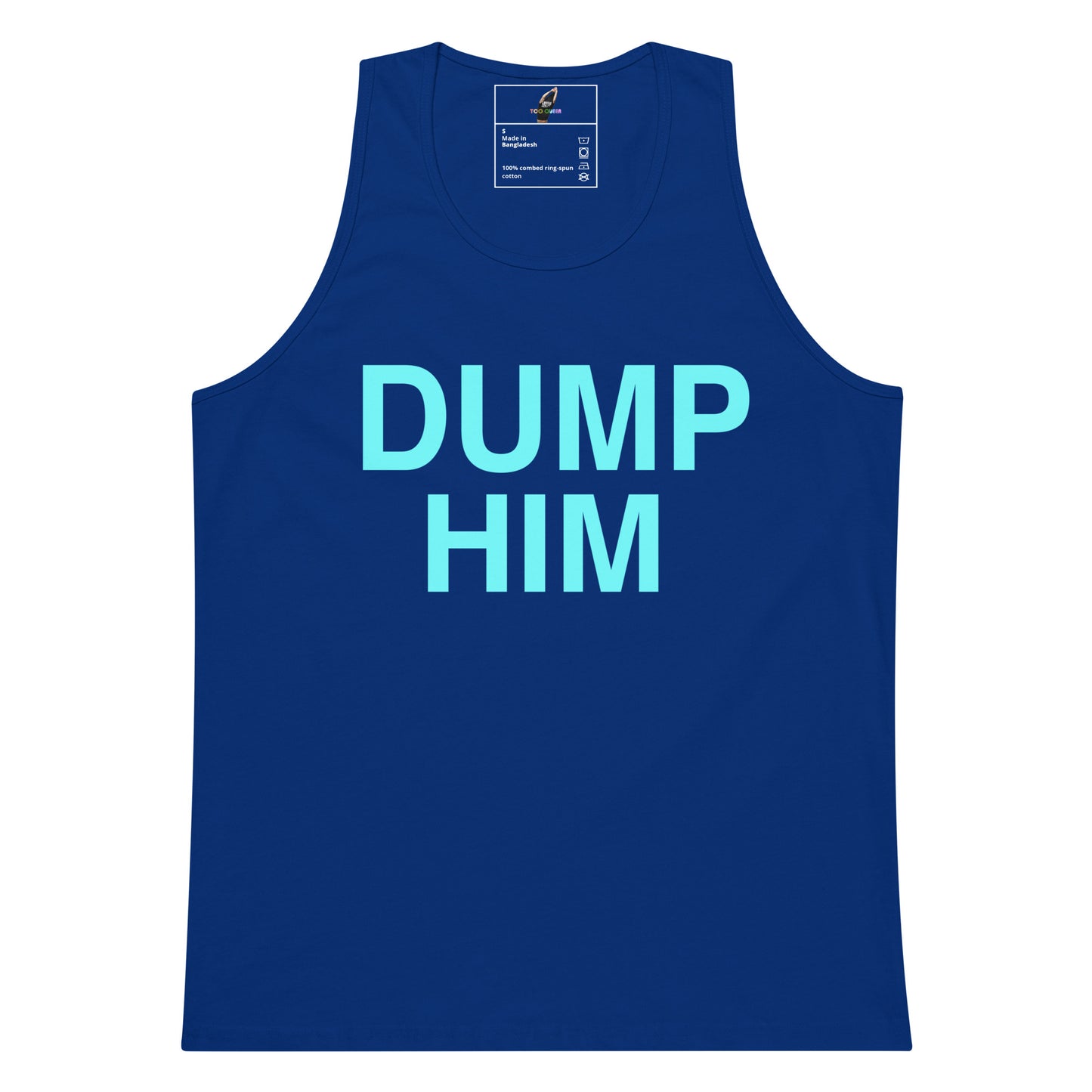 A royal blue tank top with the words 'DUMP HIM' printed in light blue across the chest, displayed on a solid white background.