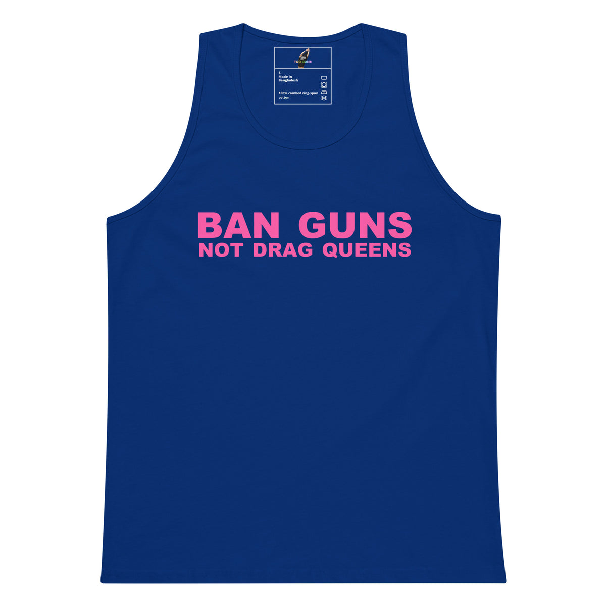 A royal blue tank top with the slogan 'BAN GUNS NOT DRAG QUEENS' printed in bright pink across the chest, displayed on a clean white background.