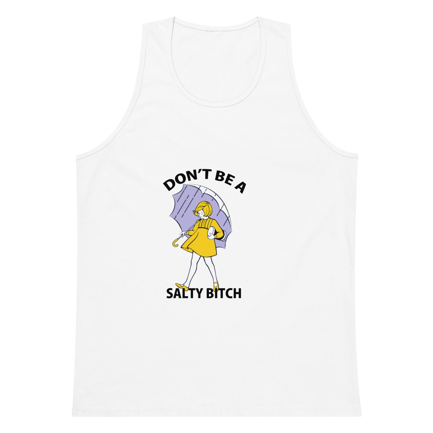 Don't Be A Salty Bitch Tank Top - White