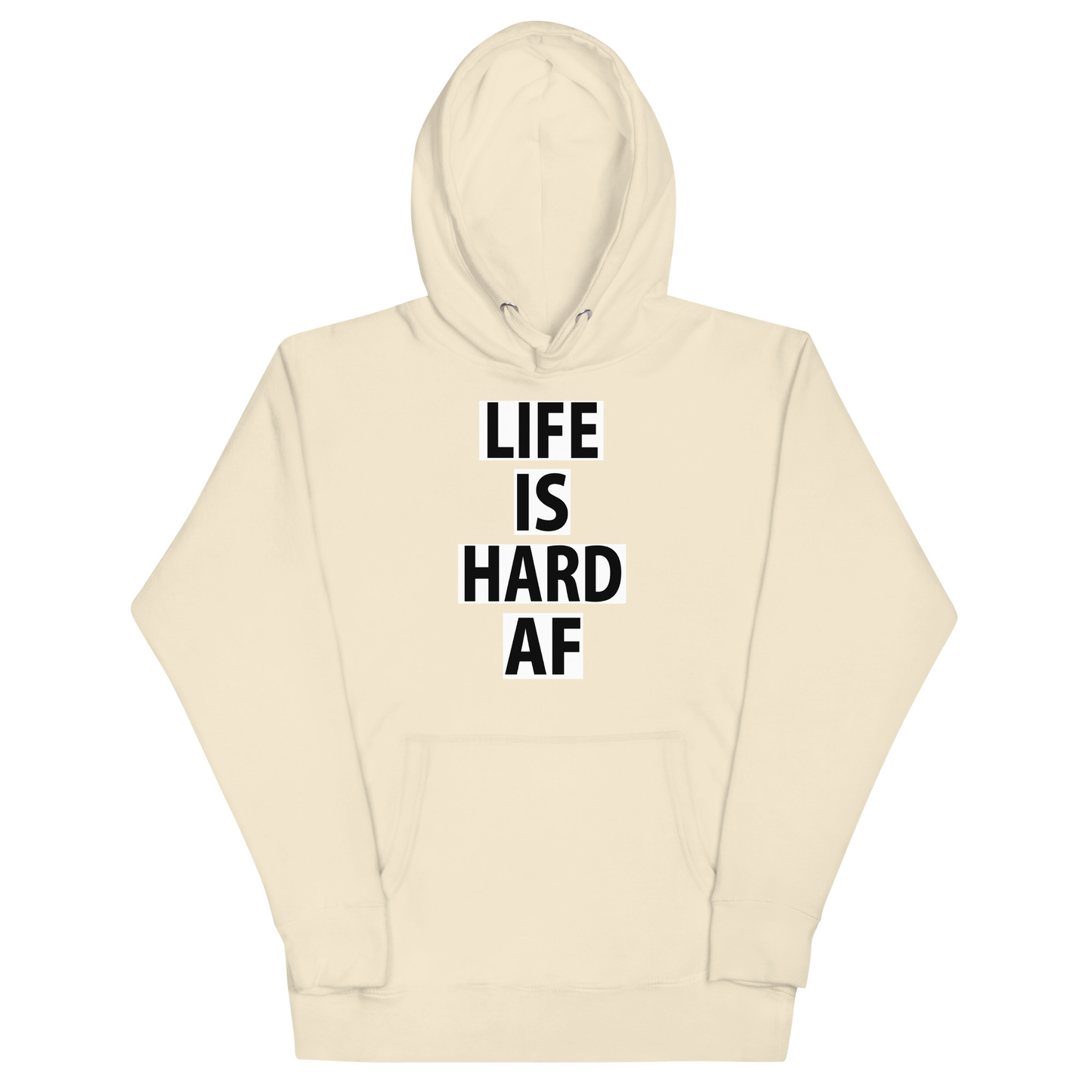Life Is Hard AF Hoodie - Bone