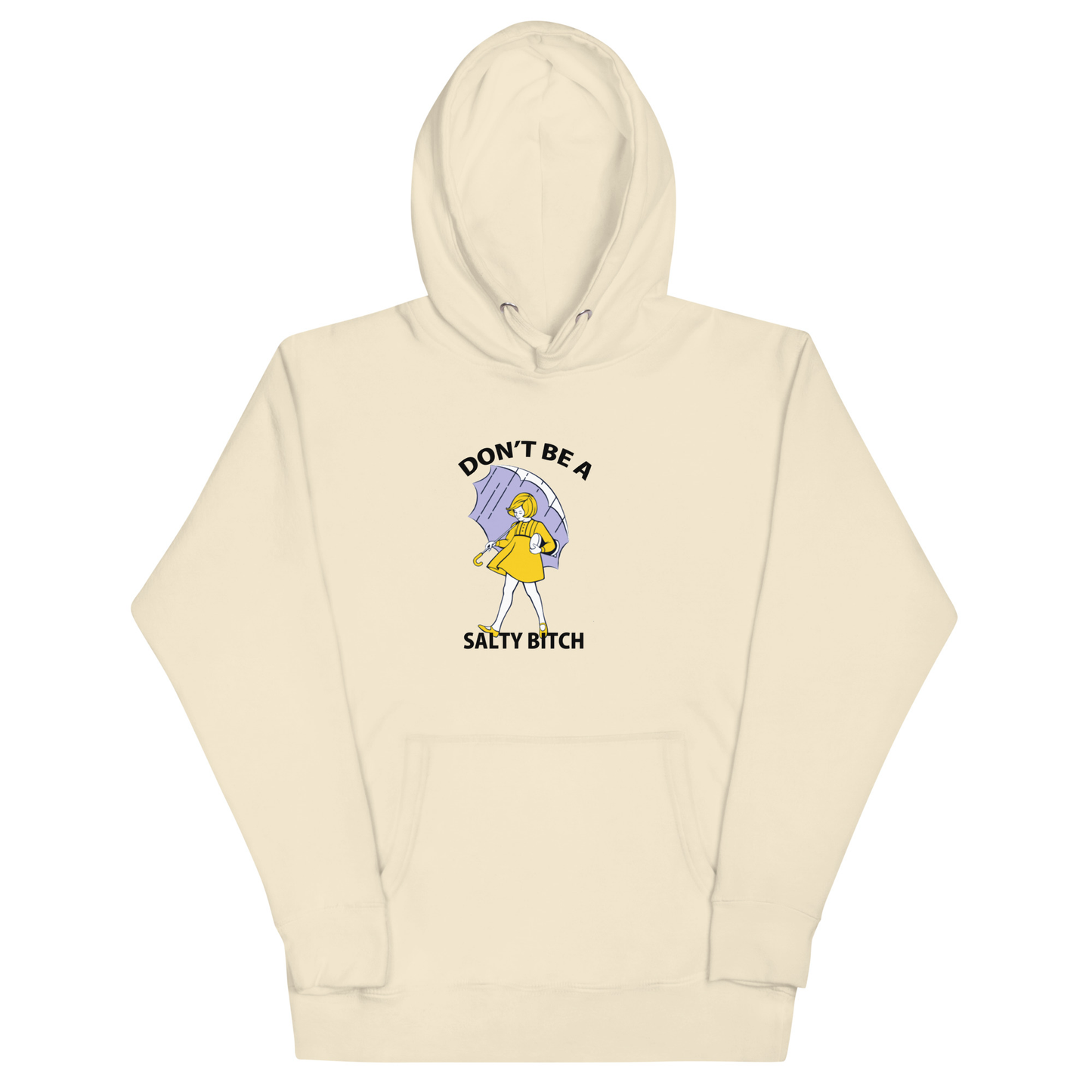 Don't Be A Salty Bitch Hoodie - Bone