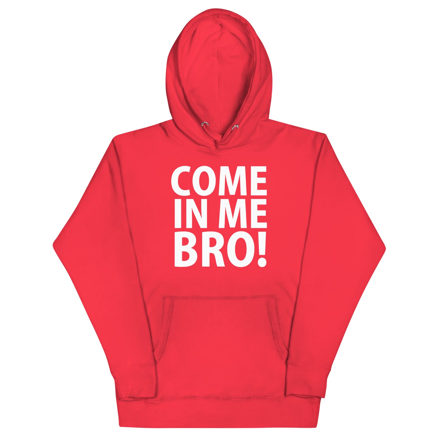 Come In Me Bro Hoodie - Team Red