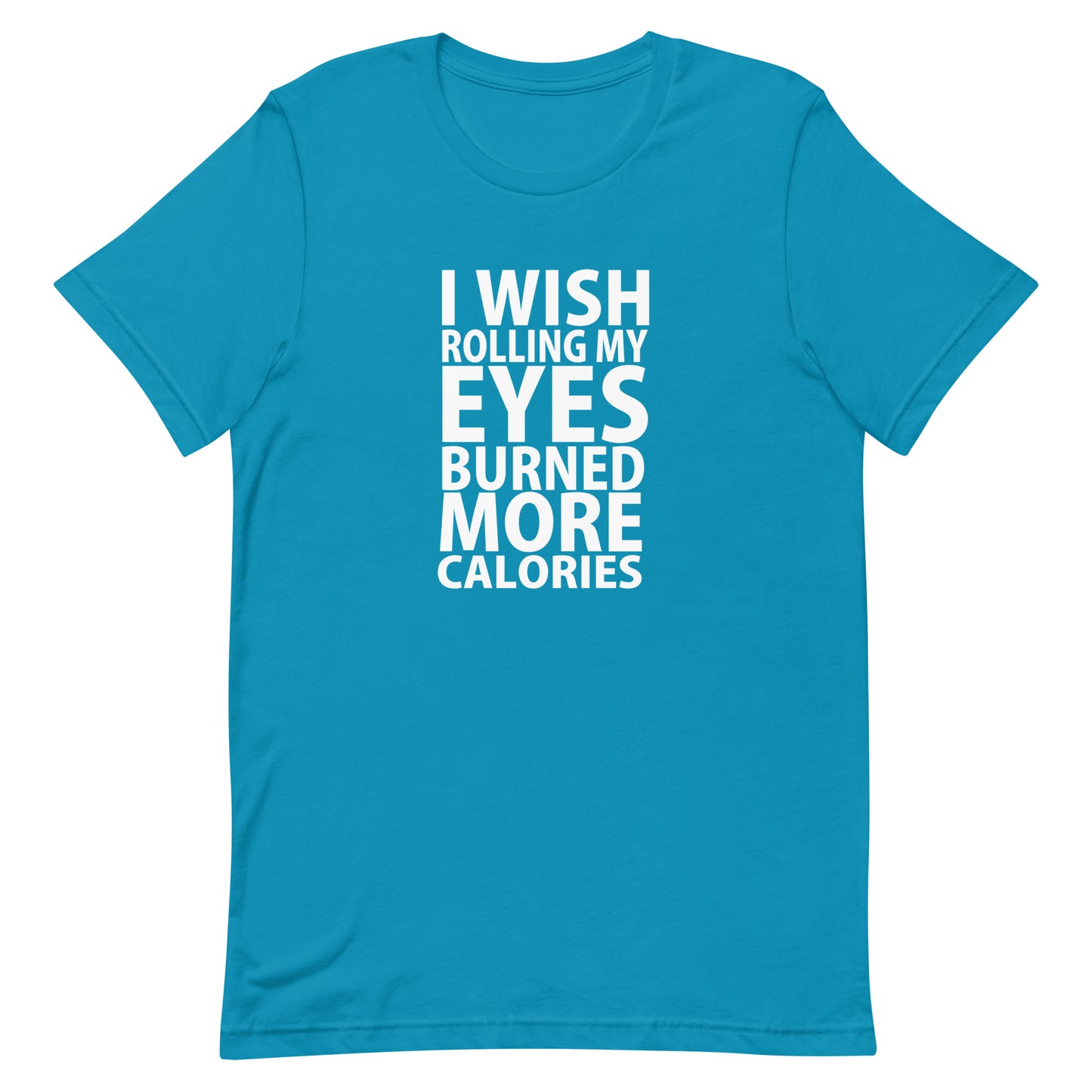 I Wish Rolling My Eyes Meme T-Shirt - Aqua