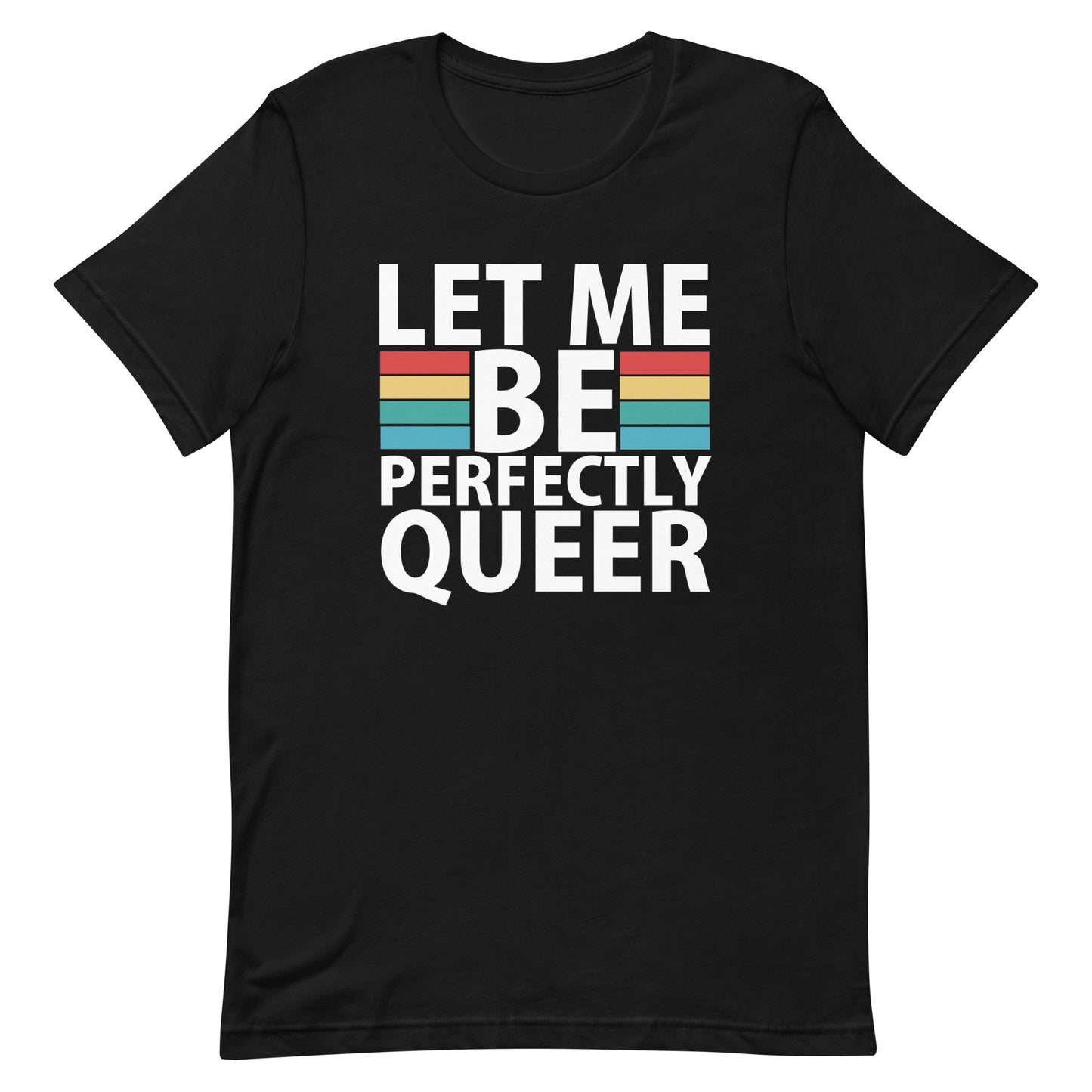 Let Me Be Perfectly Queer T-Shirt - Black