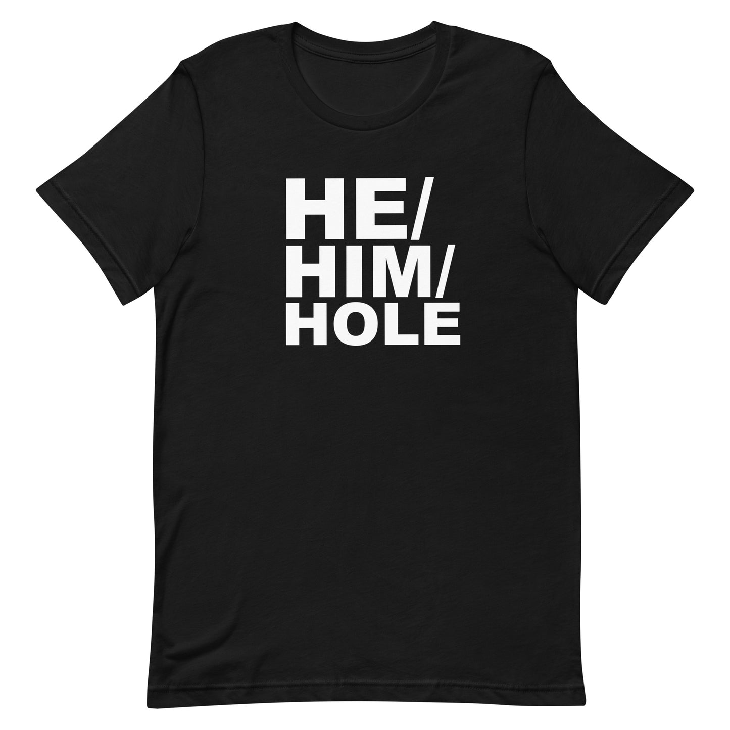 He Him Hole T Shirt - Black