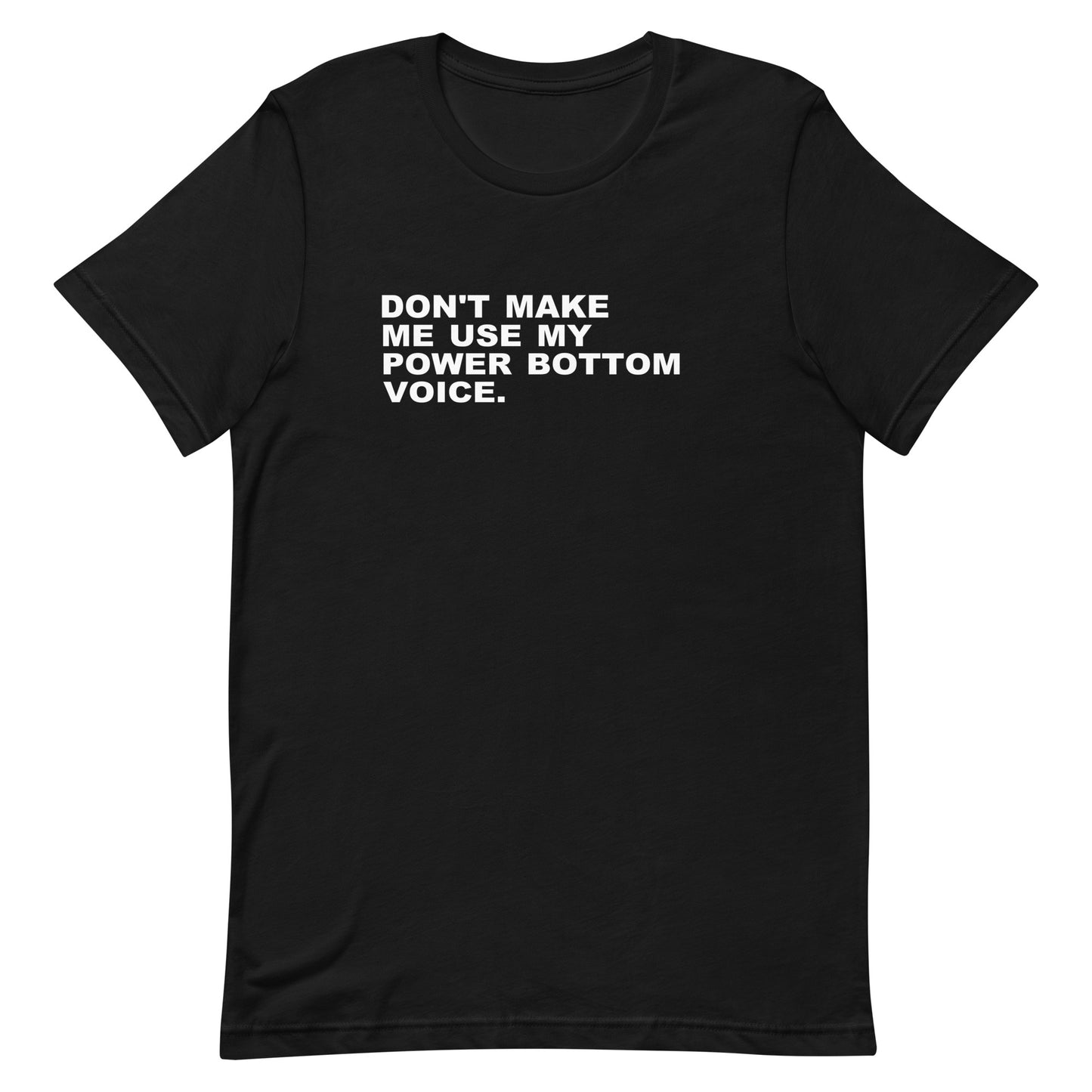 Don't Make Me Use T Shirt - Black