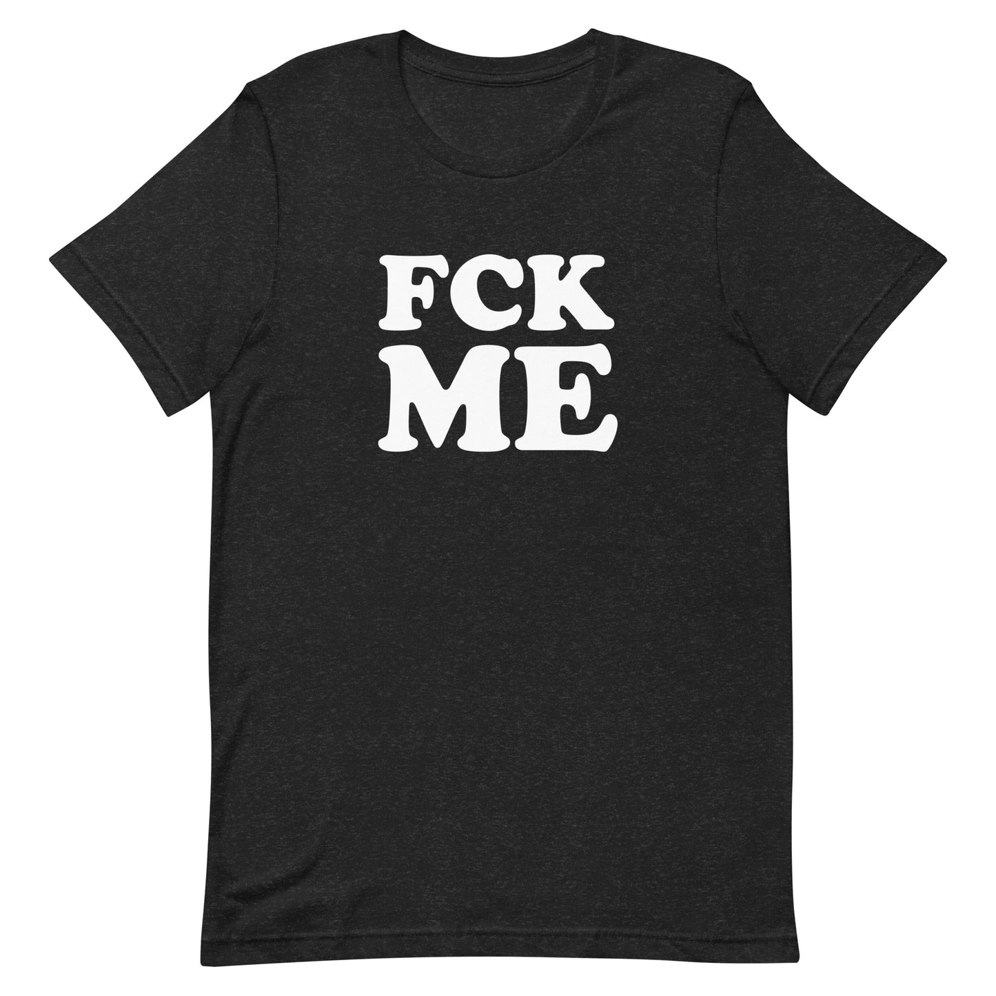 FCK Me T-Shirt - Black Heather