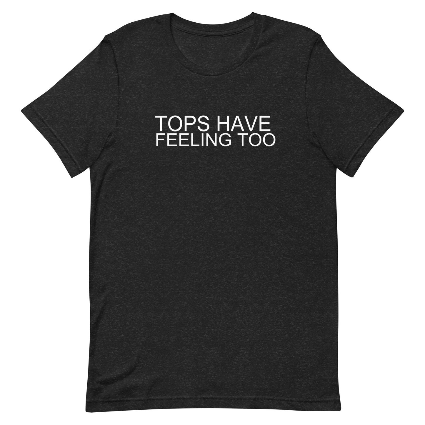 Tops Have Feeling Too T Shirt - Black Heather