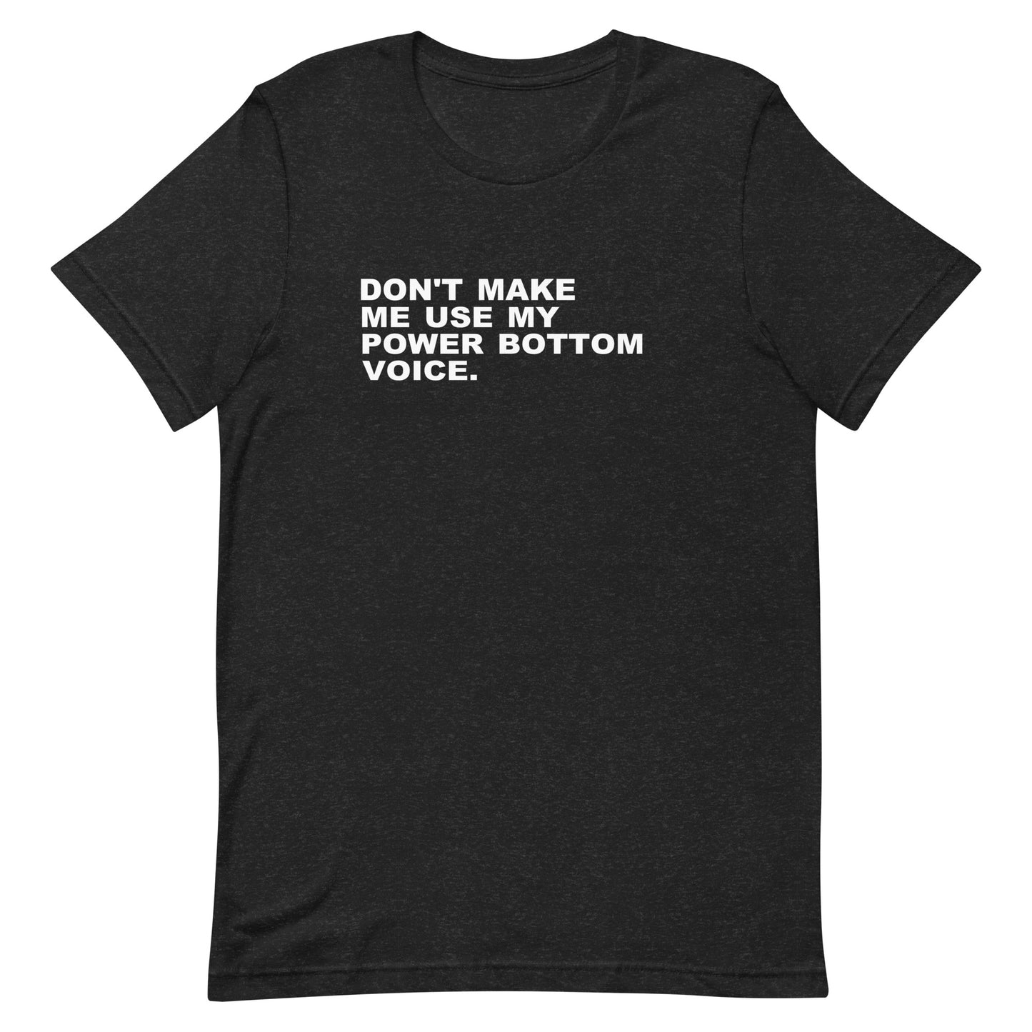 Don't Make Me Use T Shirt - Black Heather
