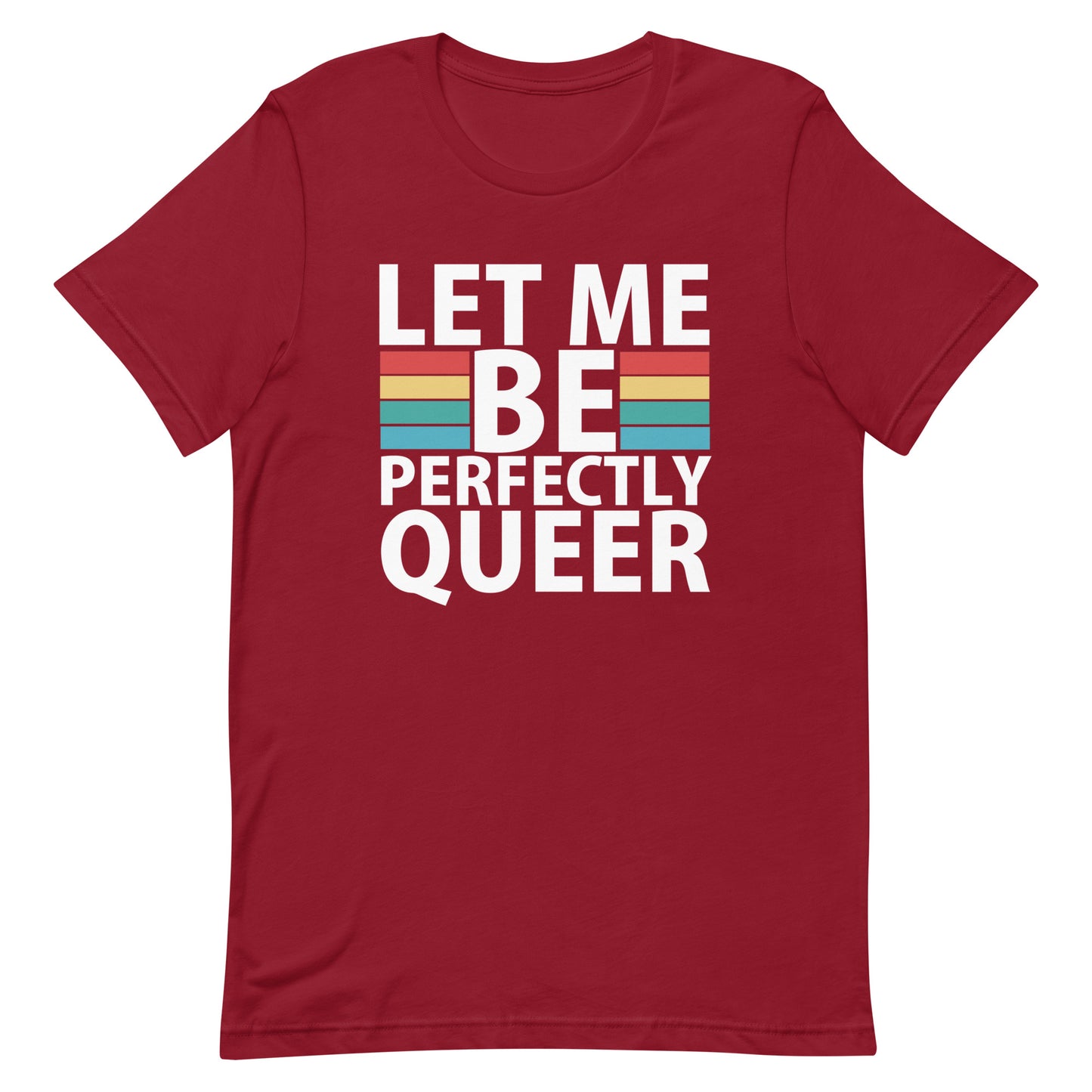 Let Me Be Perfectly Queer T-Shirt - Cardinal