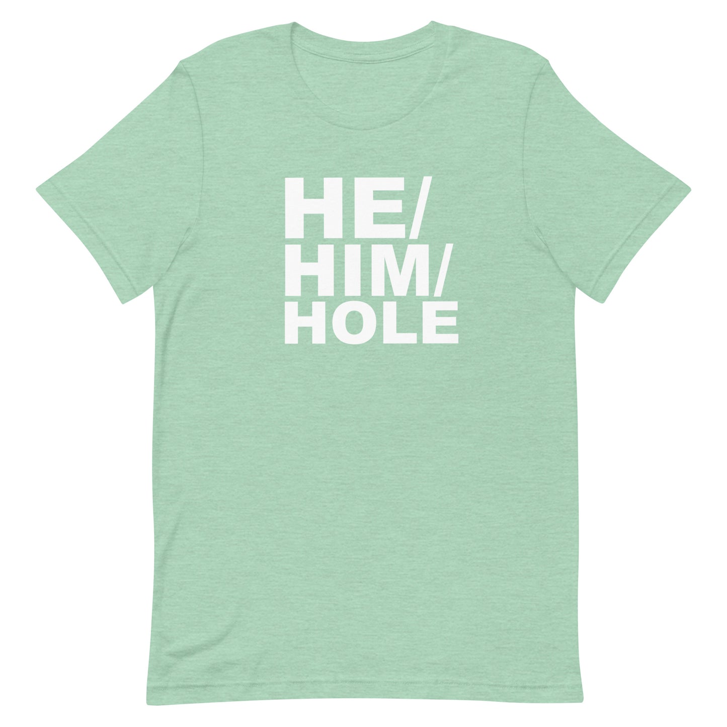 He Him Hole T Shirt - Heather Prism Mint