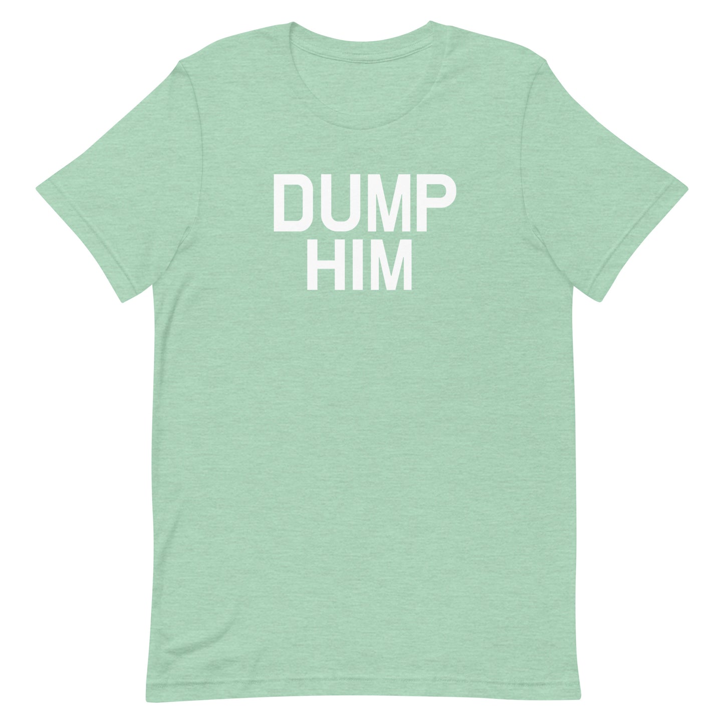 Dump Him T Shirt - Heather Prism Mint