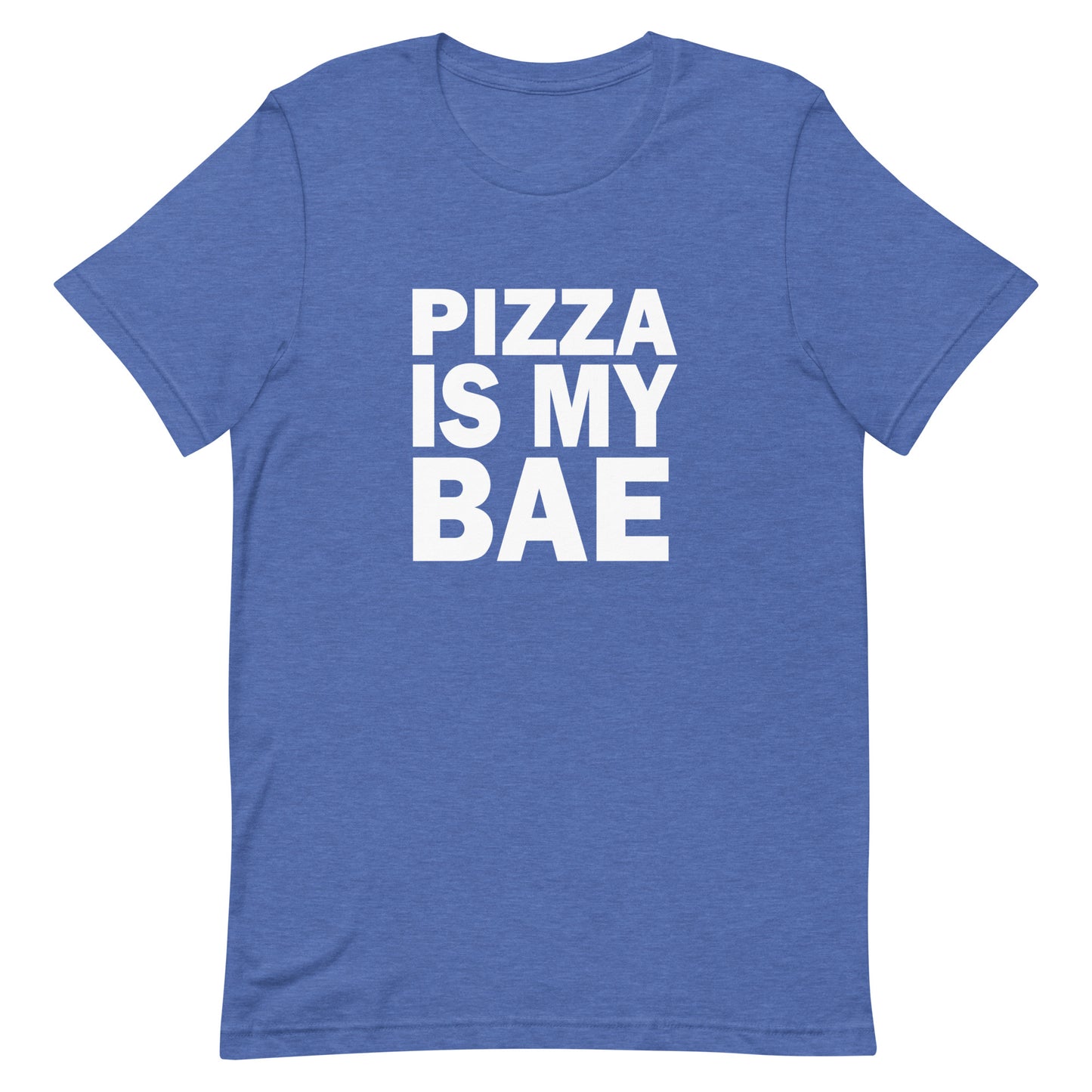 Pizza Is My Bae - Heather True Royal