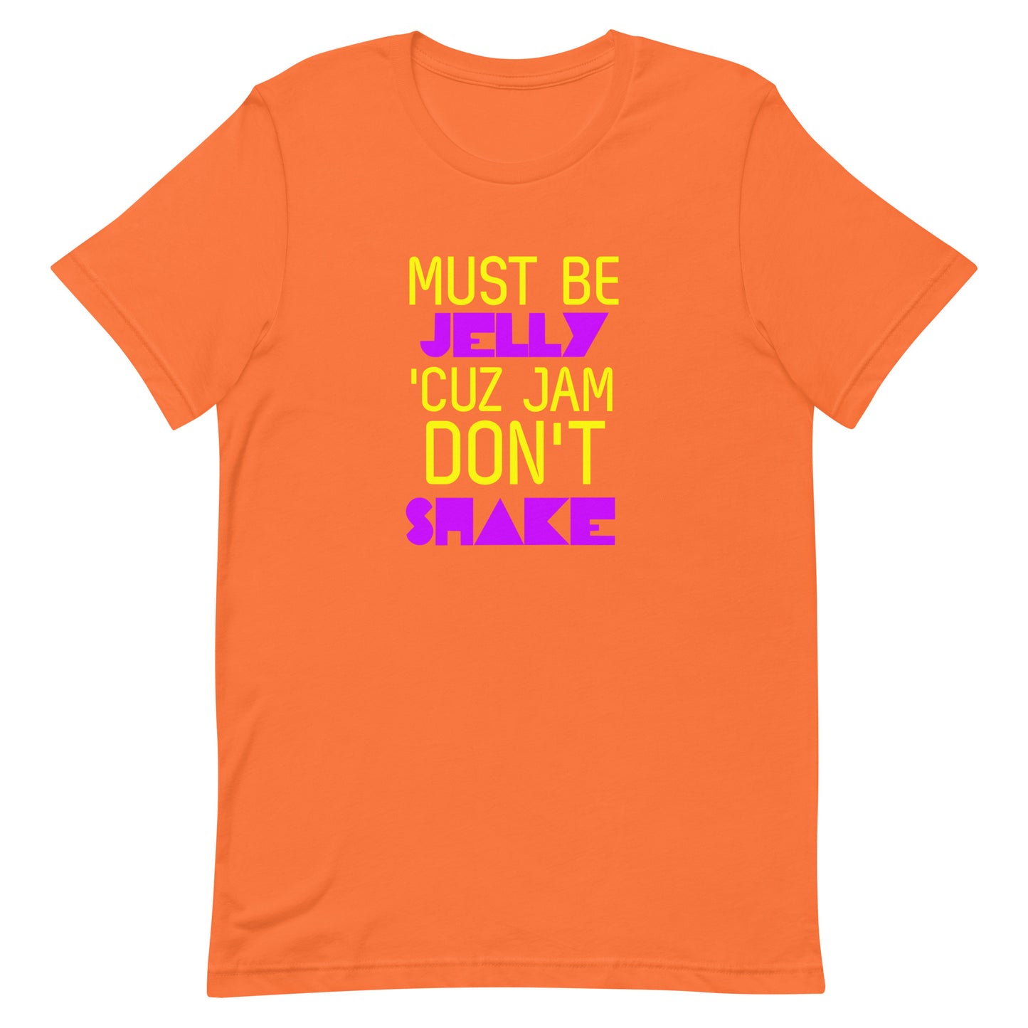 Must Be Jelly 'Cuz Jam Don't Shake T-Shirt - Orange