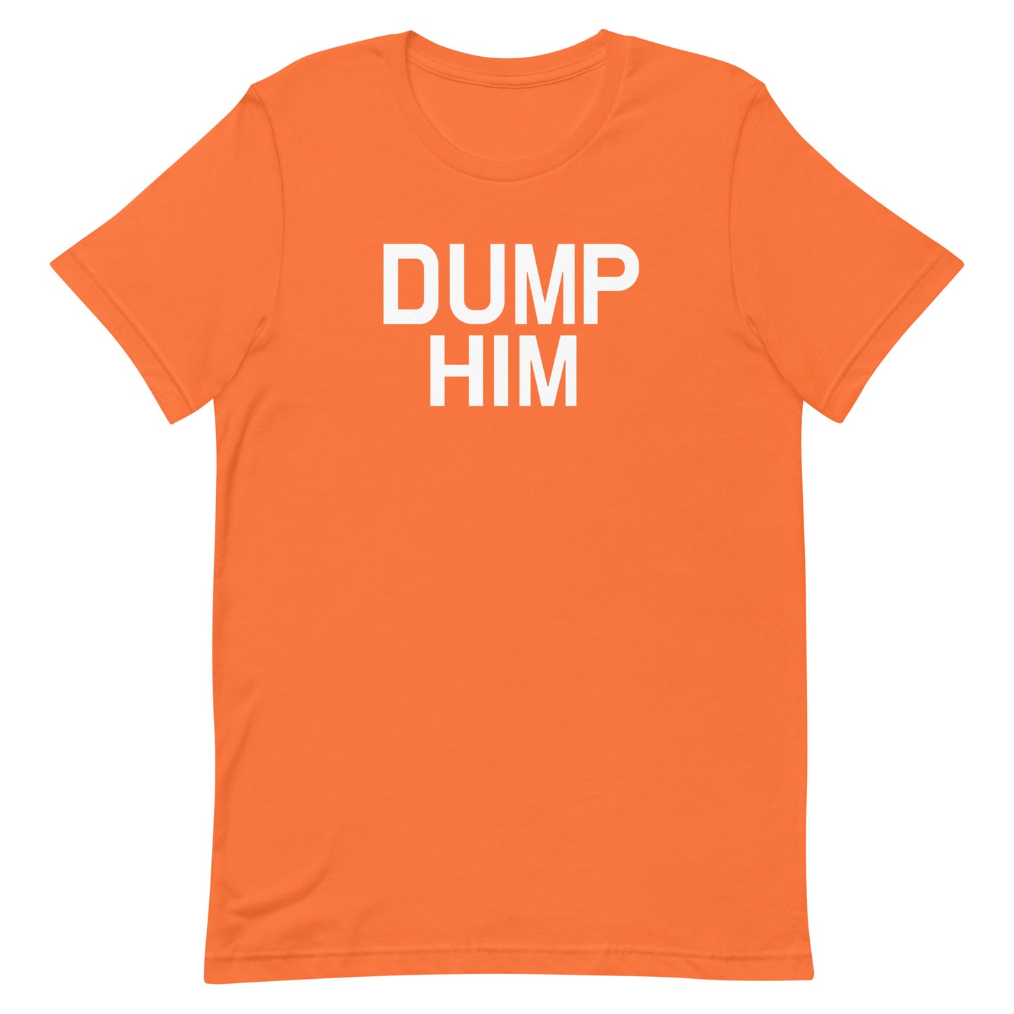 Dump Him T Shirt - Orange