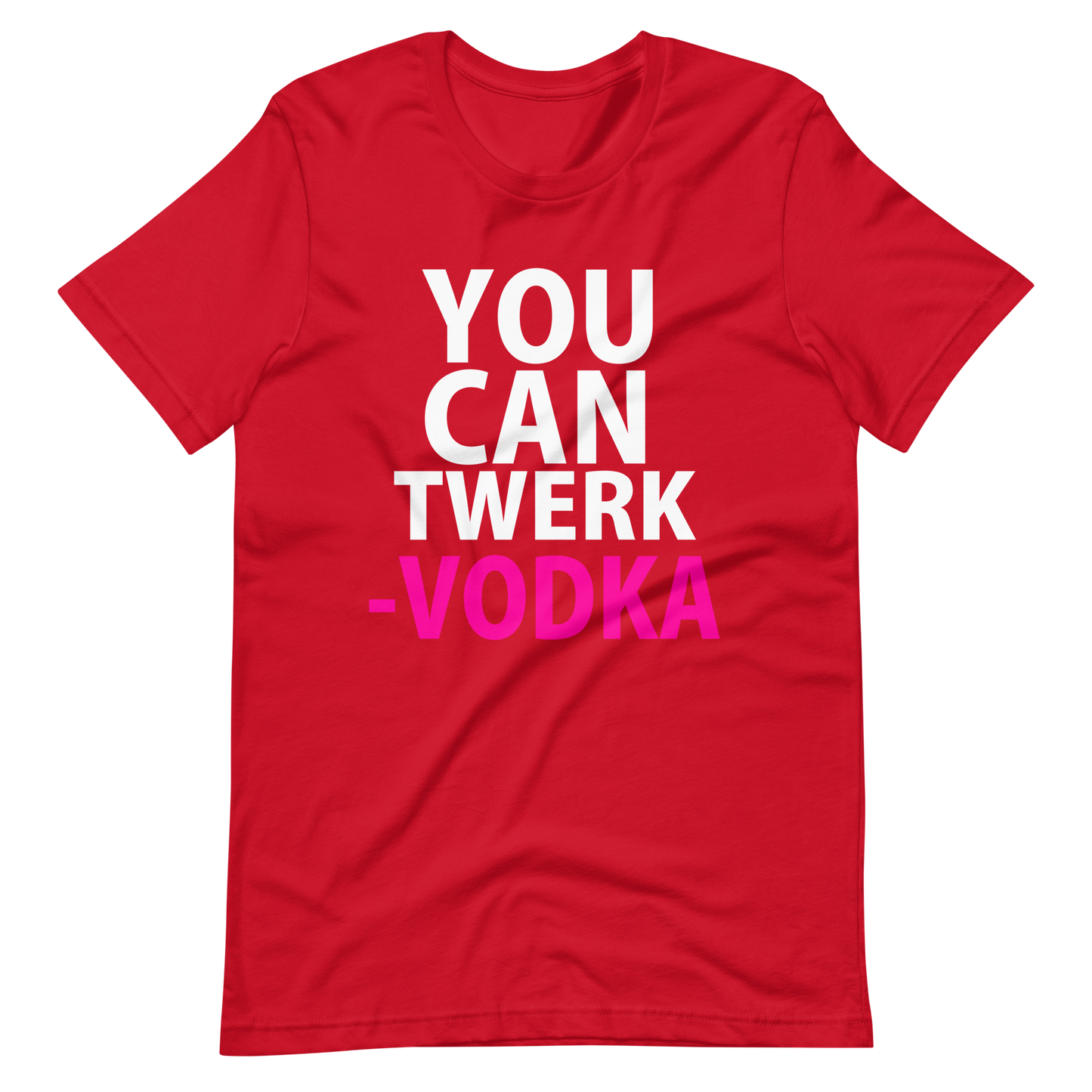 You Can Twerk Vodka T-Shirt - Red